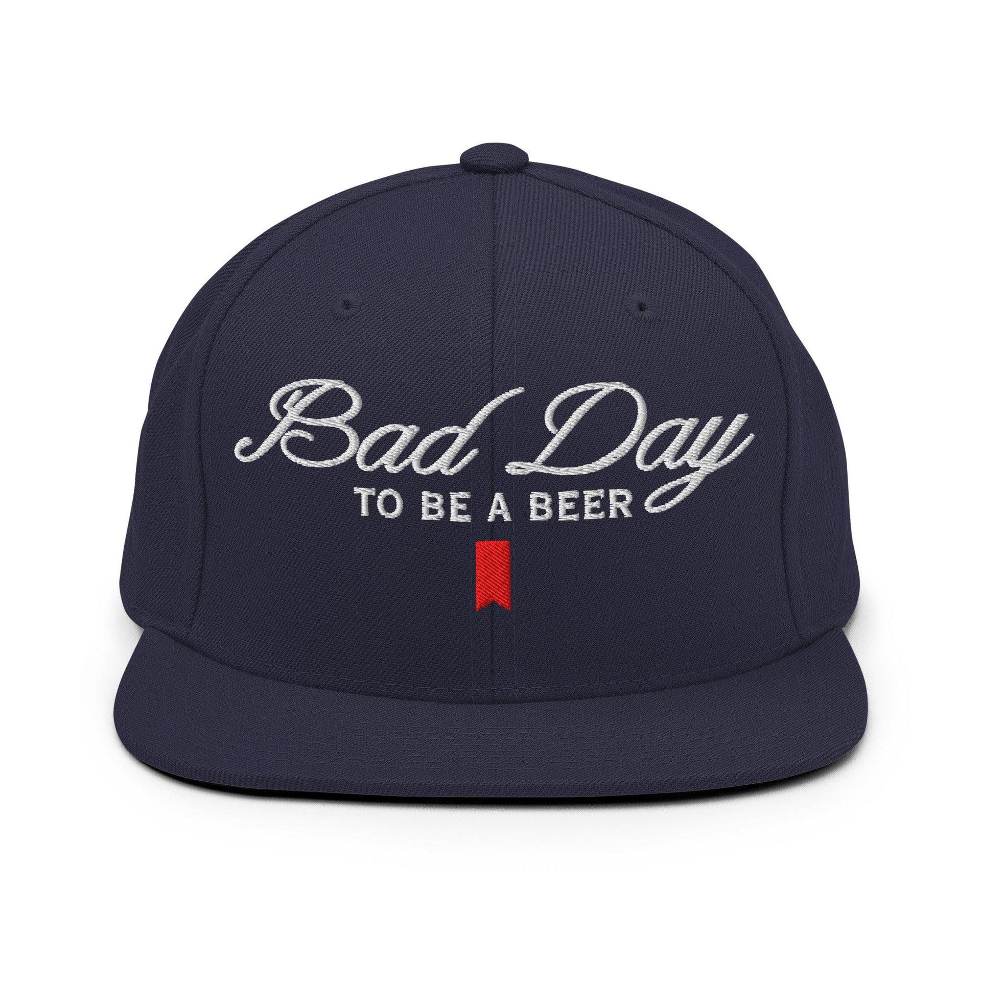 Bad Day to be a Beer Embroidered Flat Bill Brim Snapback Hat Blue Navy Capital Crowns Funny Snapback Hats