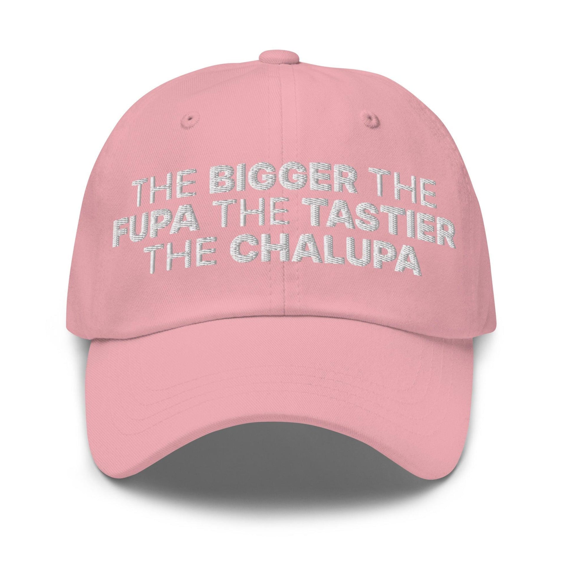 The Bigger the Fupa the Tastier the Chalupa Embroidered Dad Hat Pink Capital Crowns Dad Hats Funny