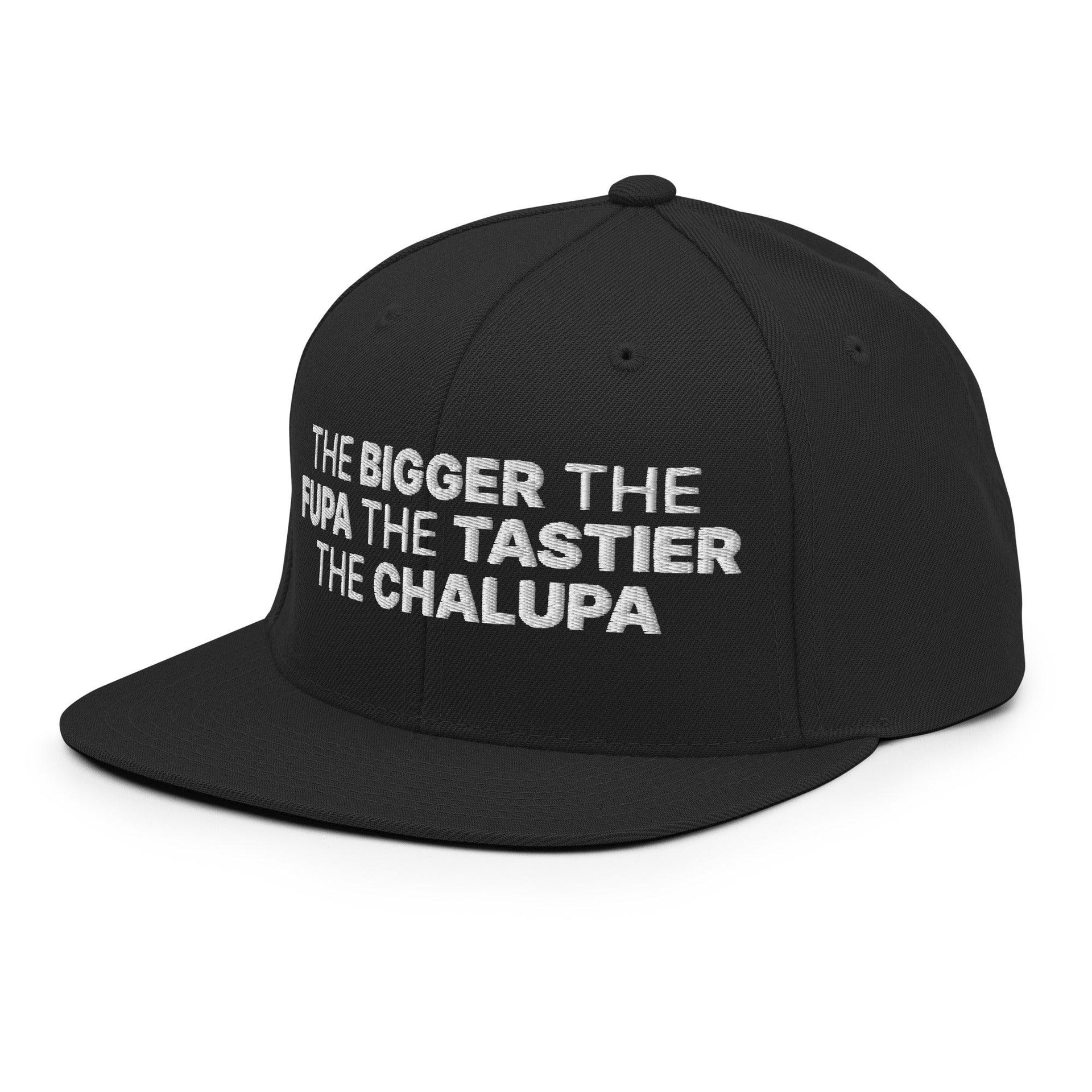 The Bigger the Fupa the Tastier the Chalupa Embroidered Flat Bill Brim Snapback Hat Capital Crowns Funny Snapback Hats