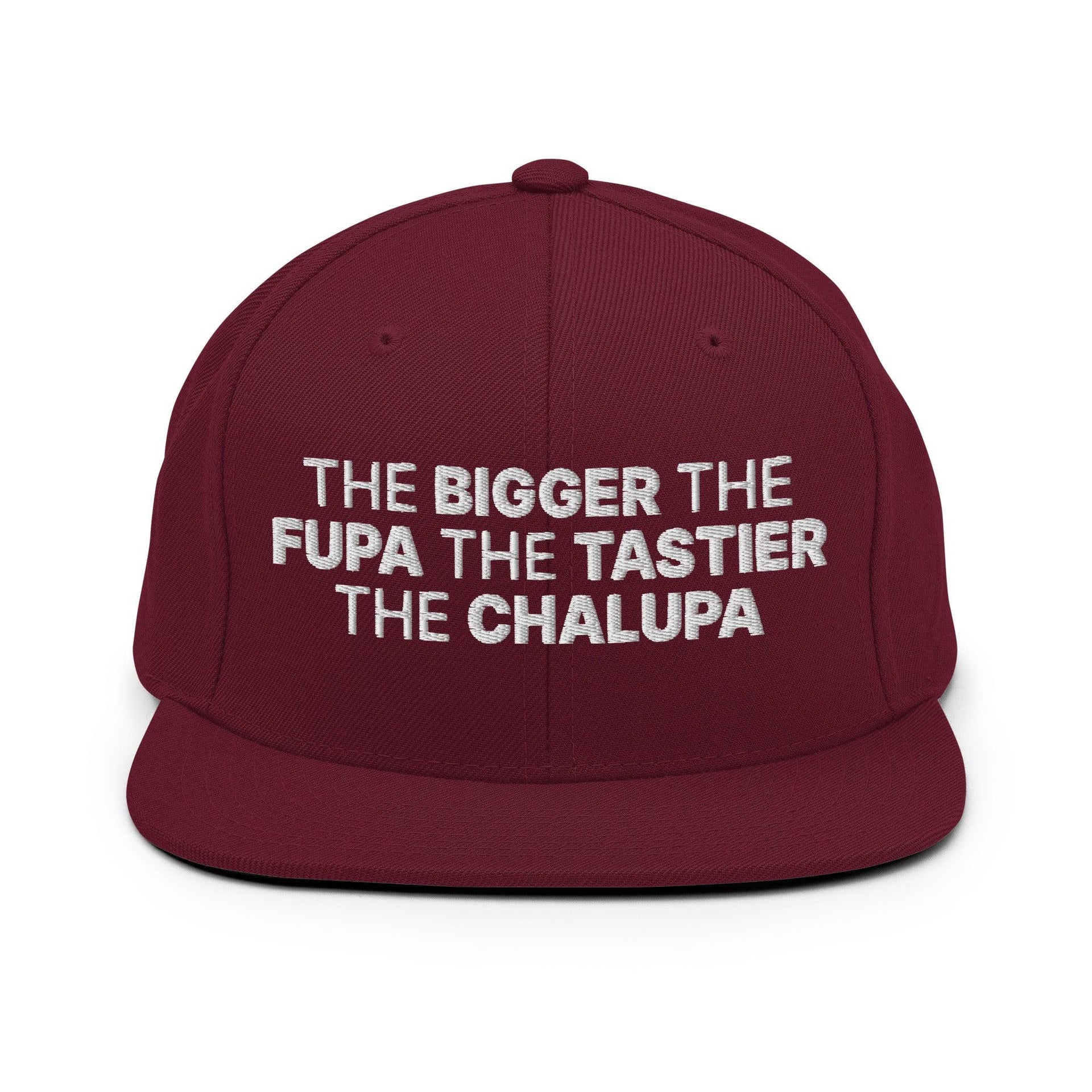 The Bigger the Fupa the Tastier the Chalupa Embroidered Flat Bill Brim Snapback Hat Maroon Capital Crowns Funny Snapback Hats