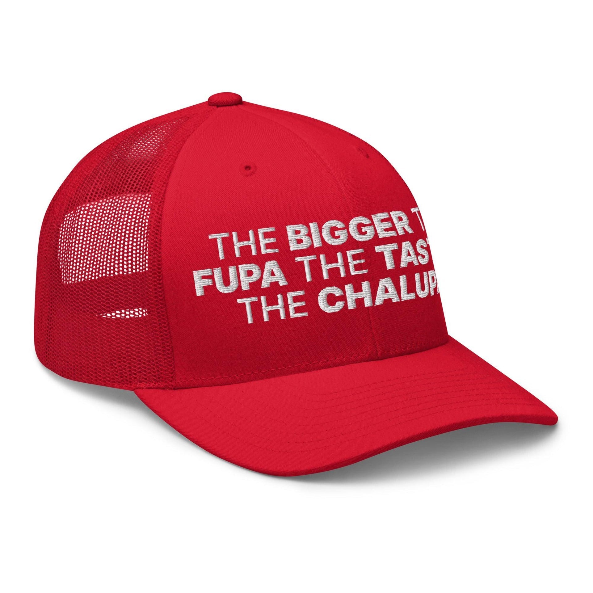 The Bigger the Fupa the Tastier the Chalupa Embroidered Mesh Trucker Hat Capital Crowns Funny Trucker Hats