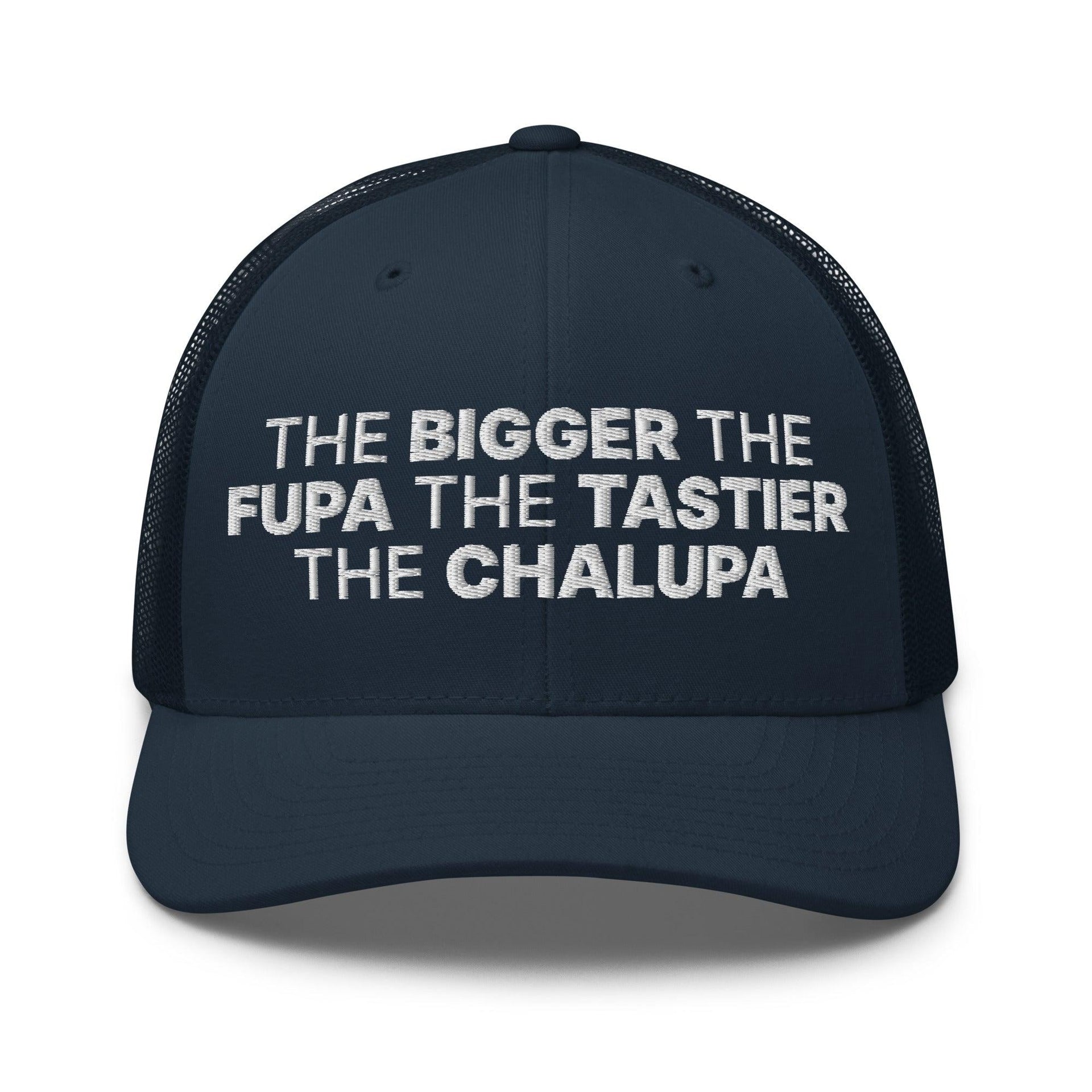 The Bigger the Fupa the Tastier the Chalupa Embroidered Mesh Trucker Hat Navy Capital Crowns Funny Trucker Hats