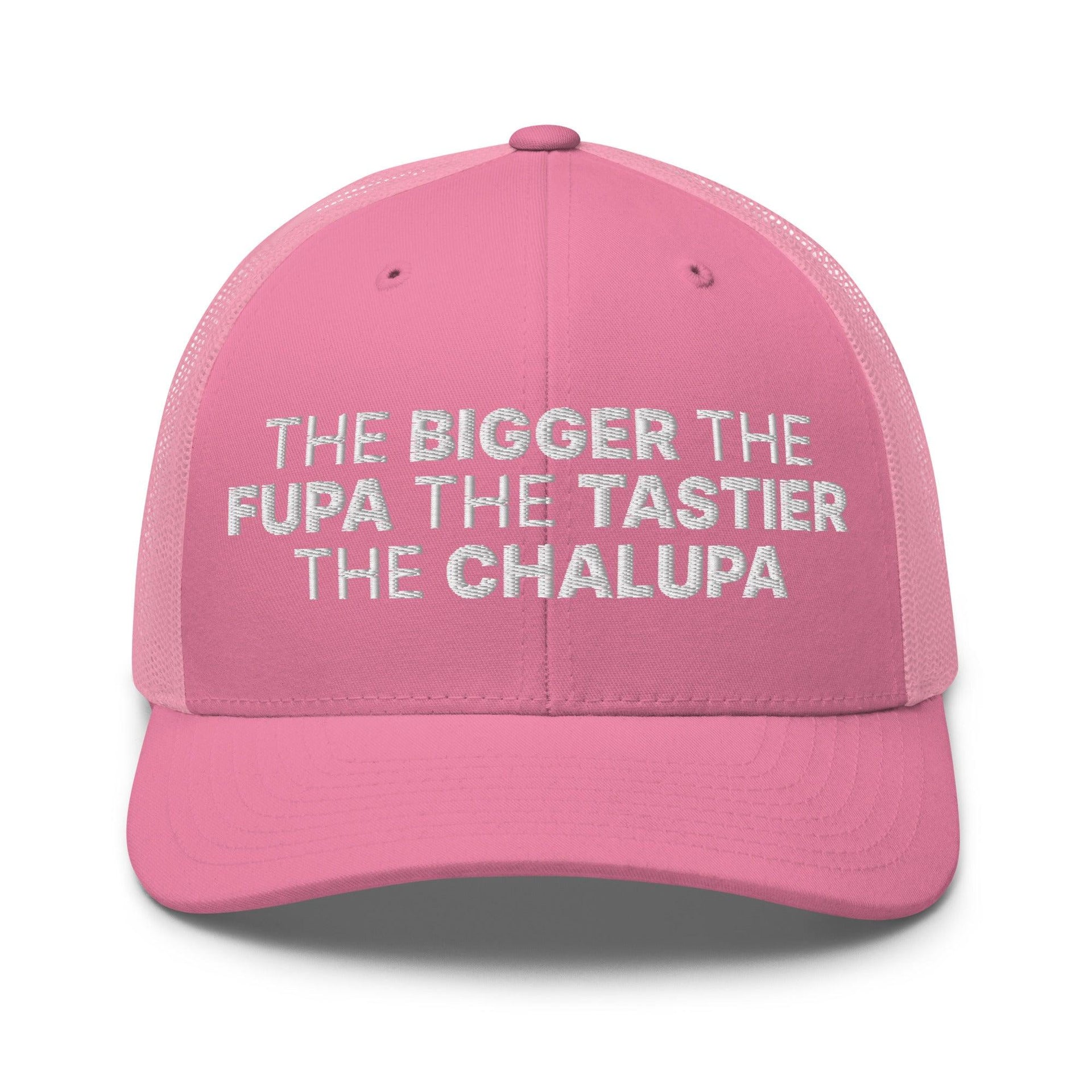 The Bigger the Fupa the Tastier the Chalupa Embroidered Mesh Trucker Hat Pink Capital Crowns Funny Trucker Hats