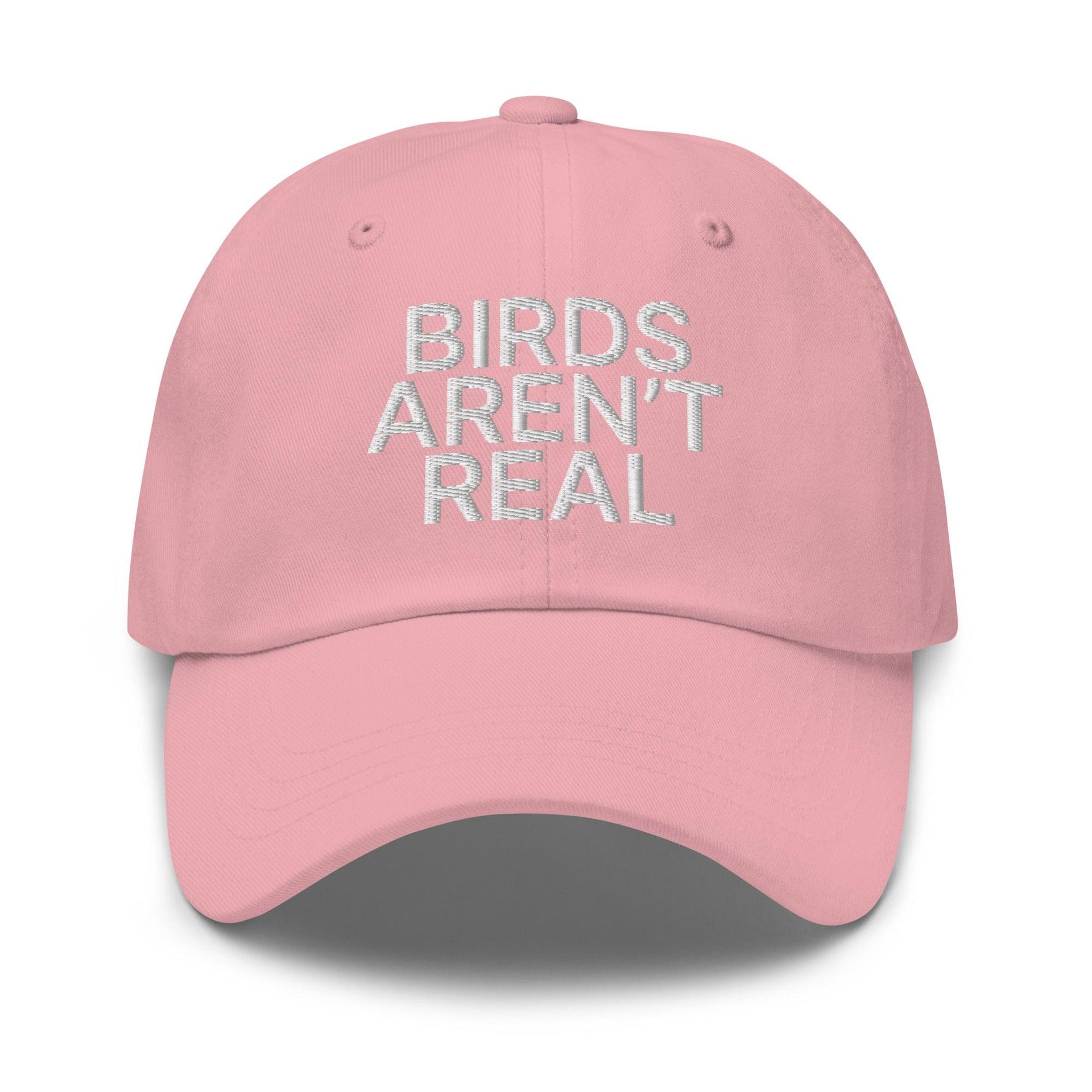 Birds Aren't Real Embroidered Dad Hat Pink Capital Crowns Dad Hats Funny