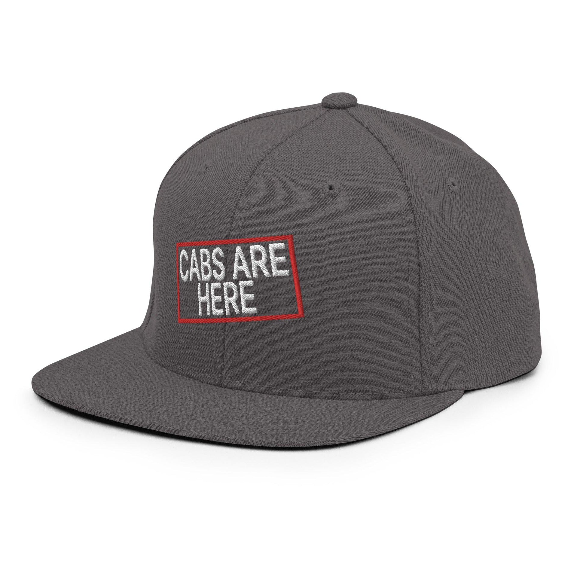 Cabs Are Here Bill Brim Snapback Hat Capital Crowns Funny Snapback Hats