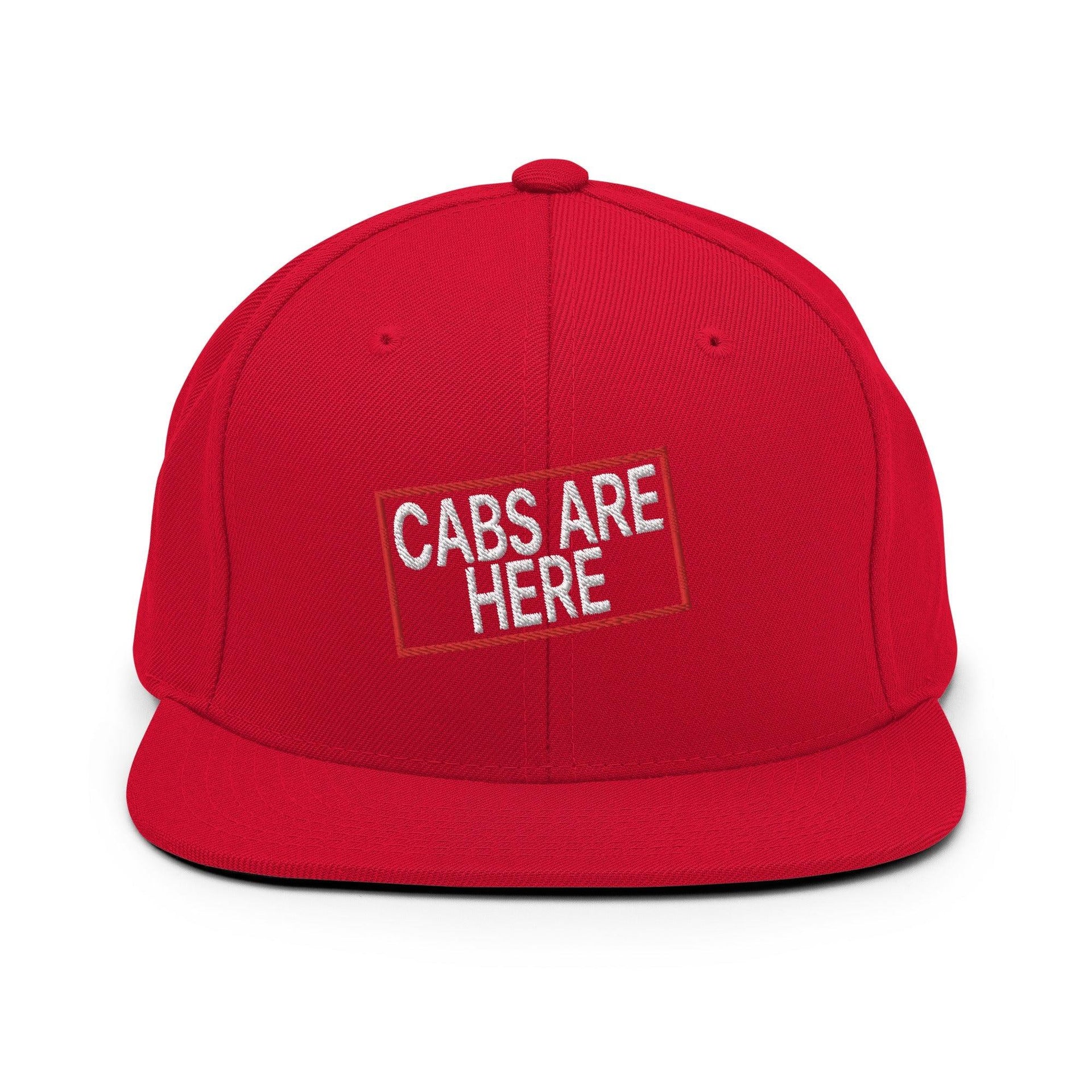 Cabs Are Here Bill Brim Snapback Hat Red Capital Crowns Funny Snapback Hats
