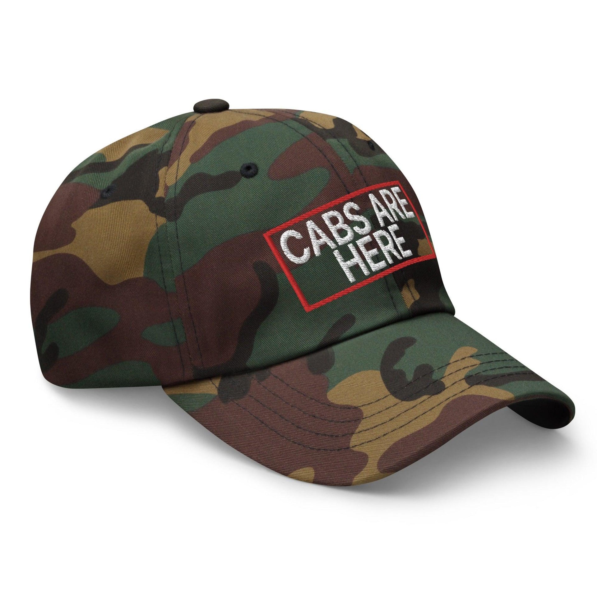 Cabs Are Here Dad Hat Capital Crowns Dad Hats Funny