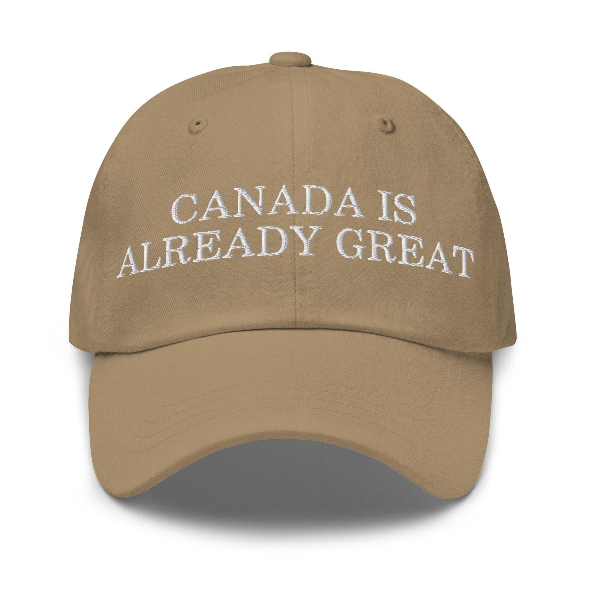 Canada is Already Great Embroidered Dad Hat Khaki Canada Capital Crowns Dad Hats