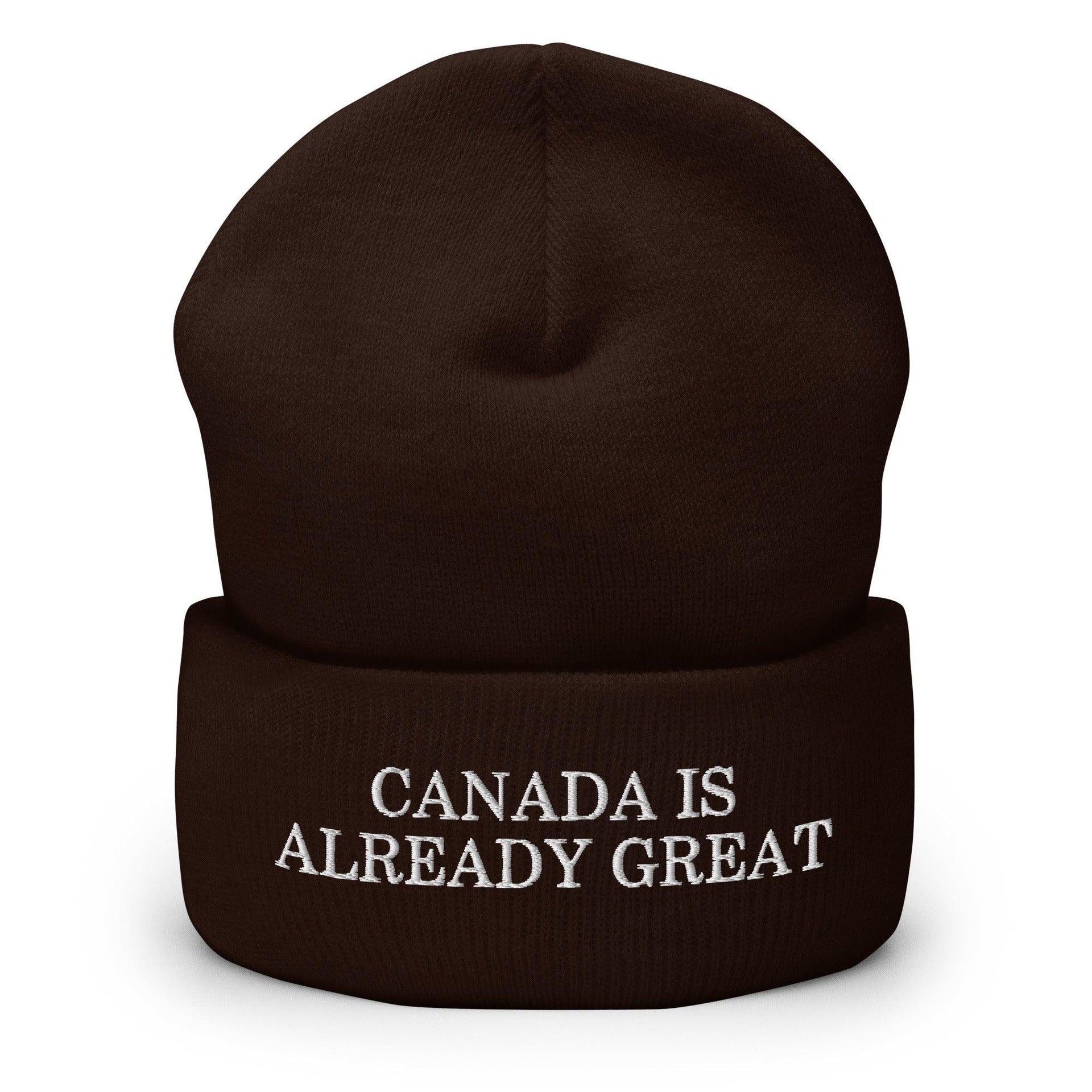 Canada is Already Great Embroidered Knit Cuffed Beanie Brown Beanies Canada Canada Is Not For Sale Capital Crowns
