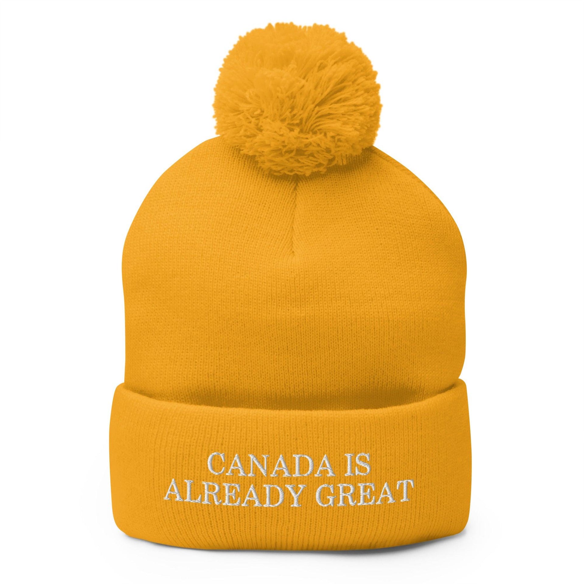 Canada is Already Great Pom Beanie - Embroidered Knit Pom Pom Hat Gold Canada beanie Canada pride apparel embroidered pom pom hat knit winter hat