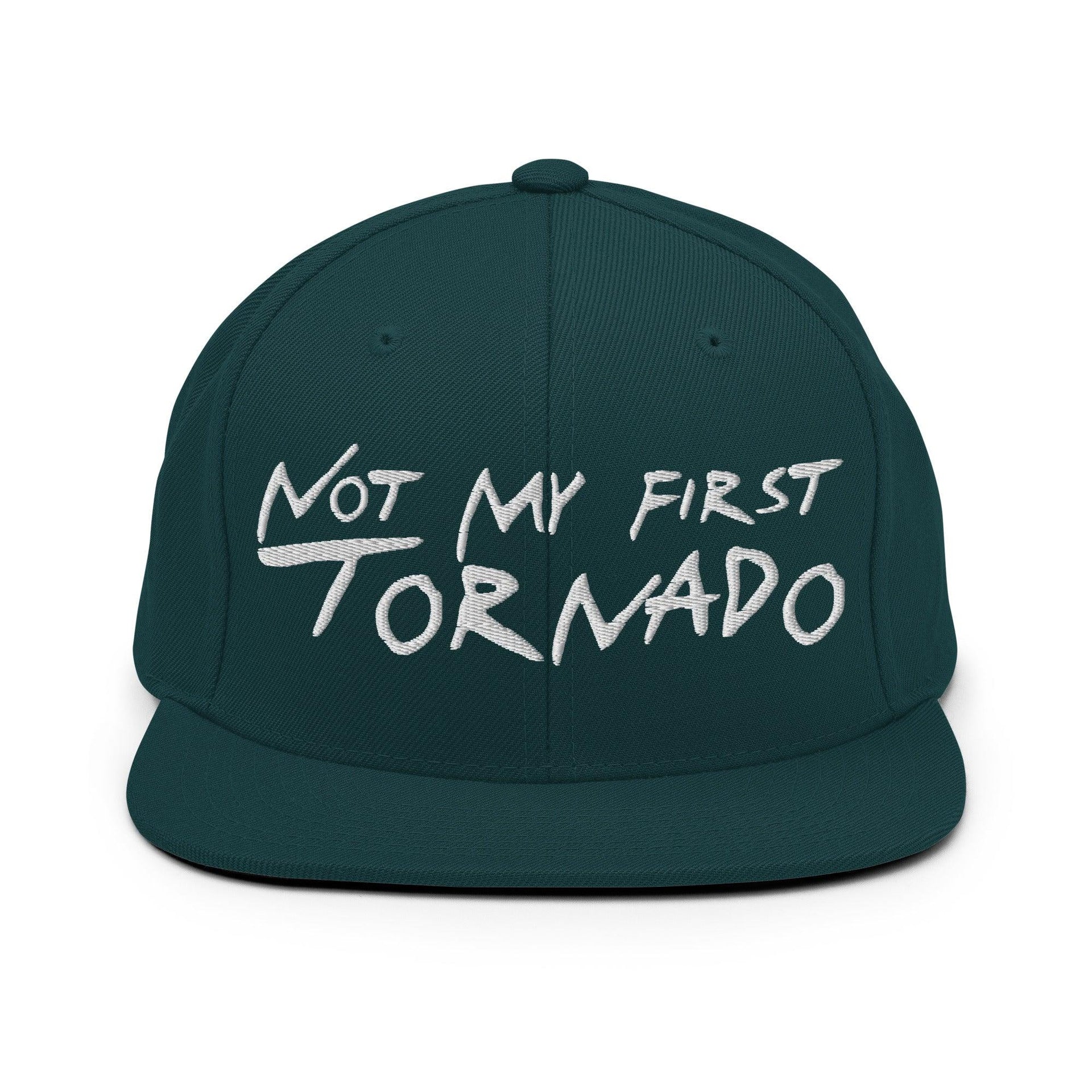 Not My First Tornado Flat Bill Brim Snapback Hat Spruce Capital Crowns Funny Snapback Hats