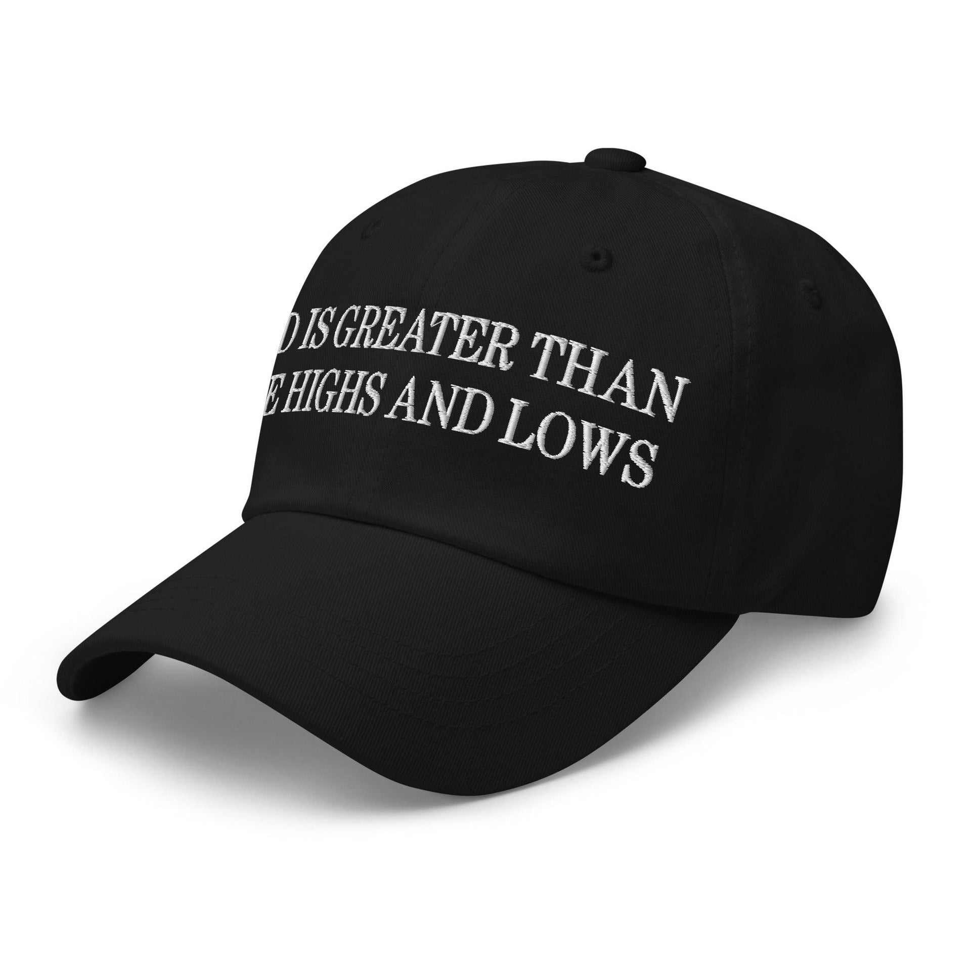 God is Greater than the Highs and Lows Embroidered Dad Hat Capital Crowns Dad Hats Religious