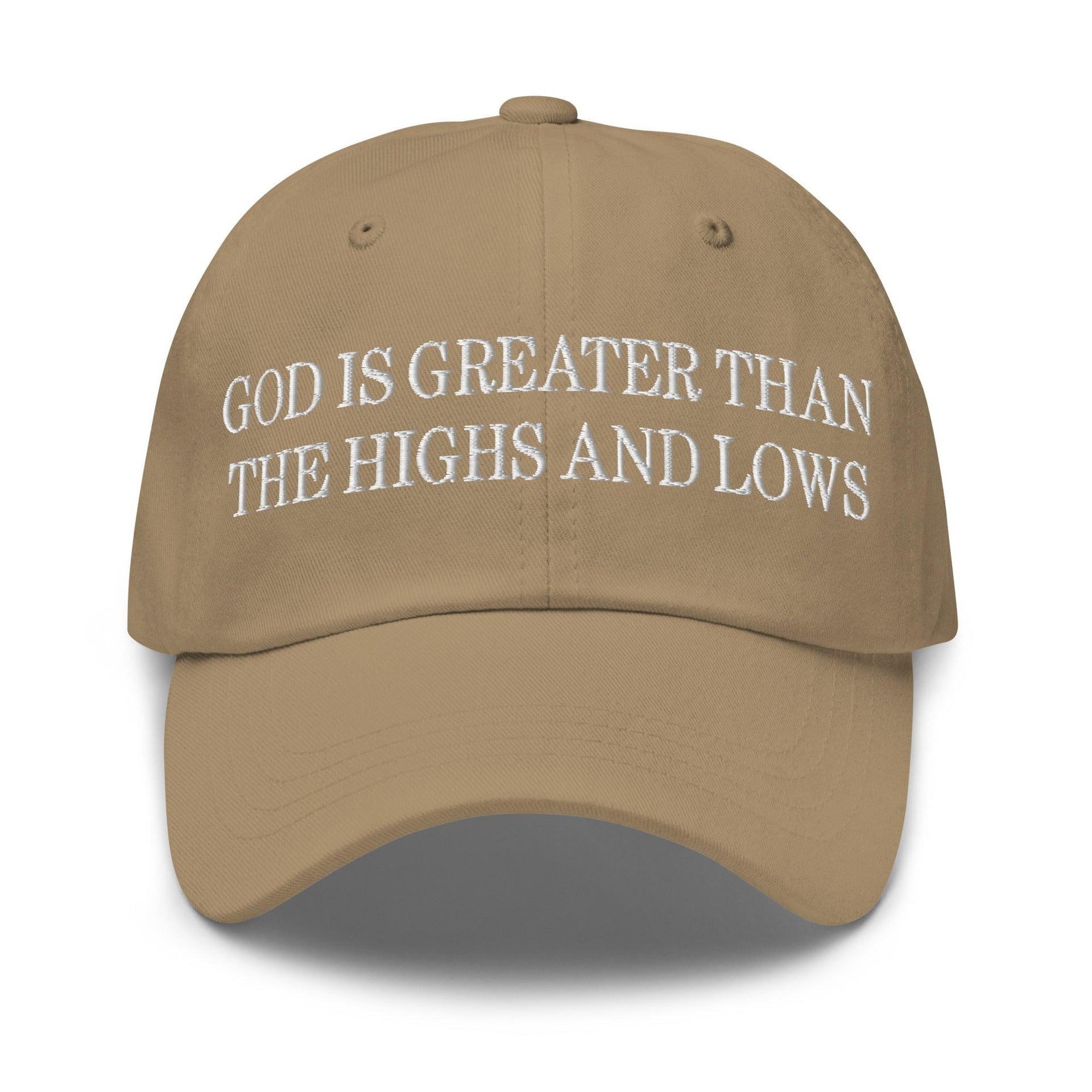 God is Greater than the Highs and Lows Embroidered Dad Hat Khaki Capital Crowns Dad Hats Religious