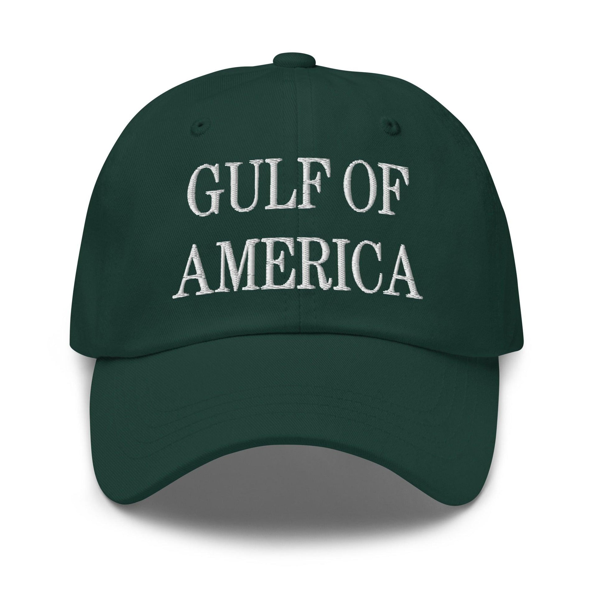 Gulf of America Embroidered Dad Hat Spruce Capital Crowns Conservative Dad Hats LADs Make Again