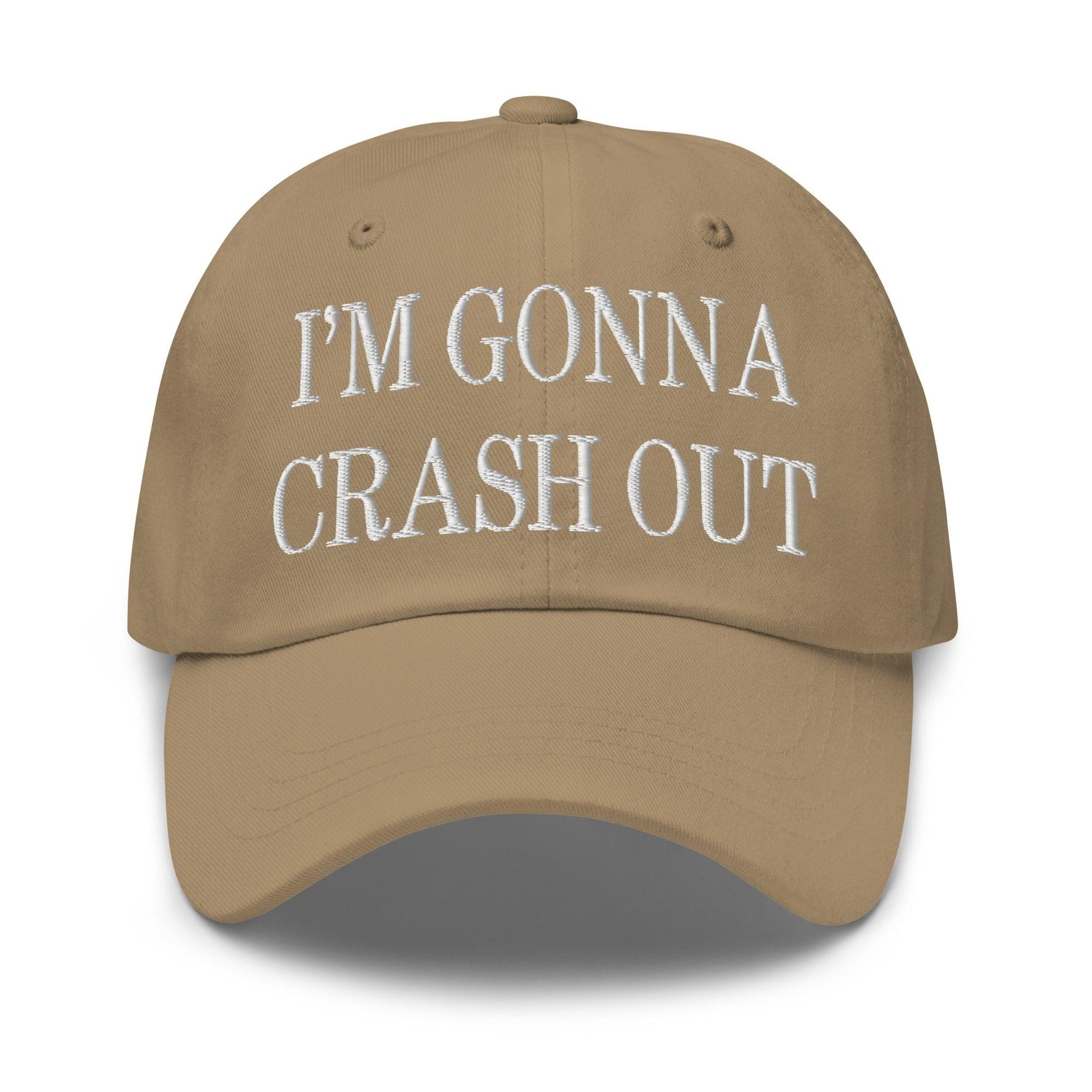 I'm Gonna Crash Out Embroidered Dad Hat Khaki Capital Crowns Dad Hats Funny