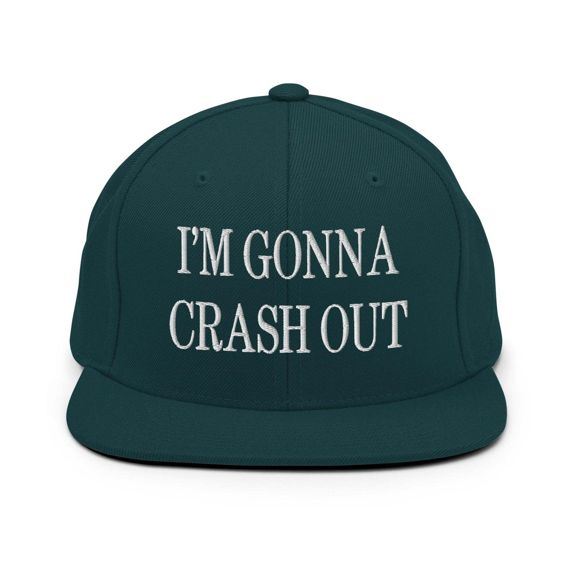 I'm Gonna Crash Out Embroidered Flat Bill Brim Snapback Hat Spruce Capital Crowns Funny Snapback Hats
