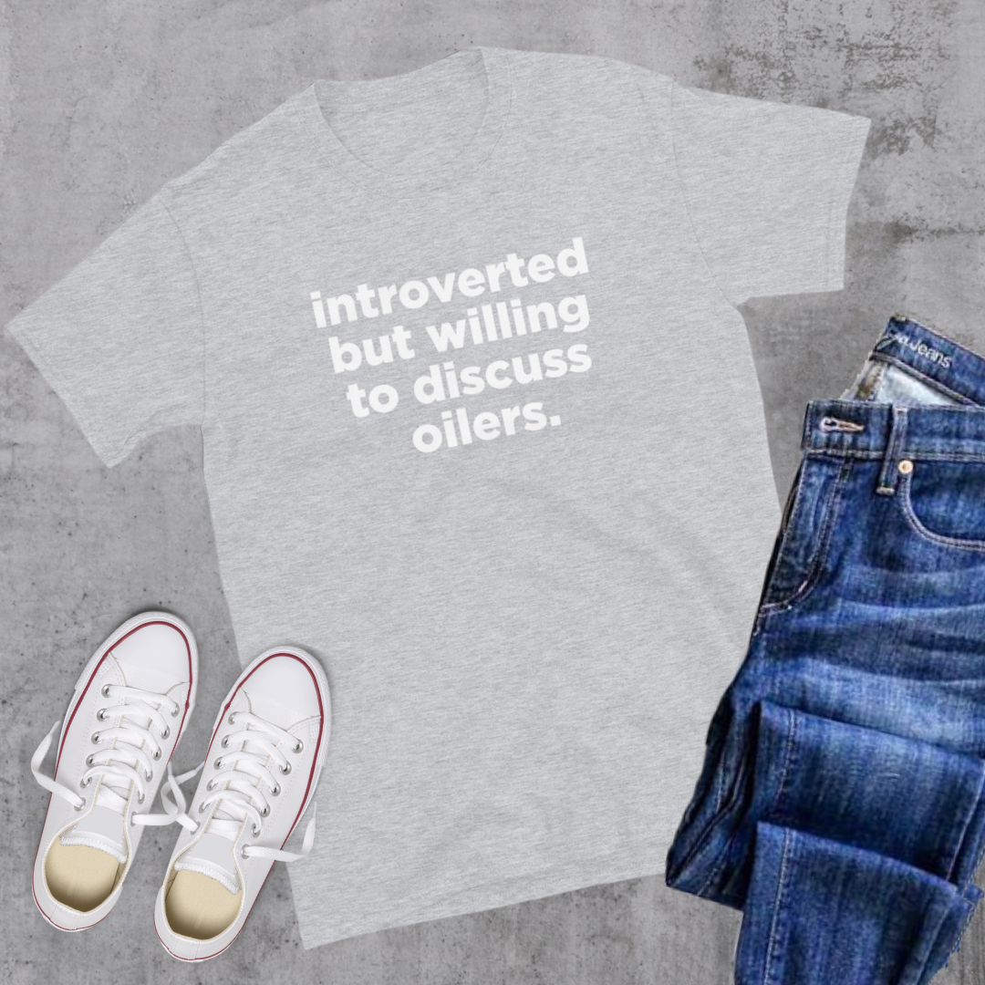 Introverted but willing to discuss oilers Sport Grey Canadian City Apparel