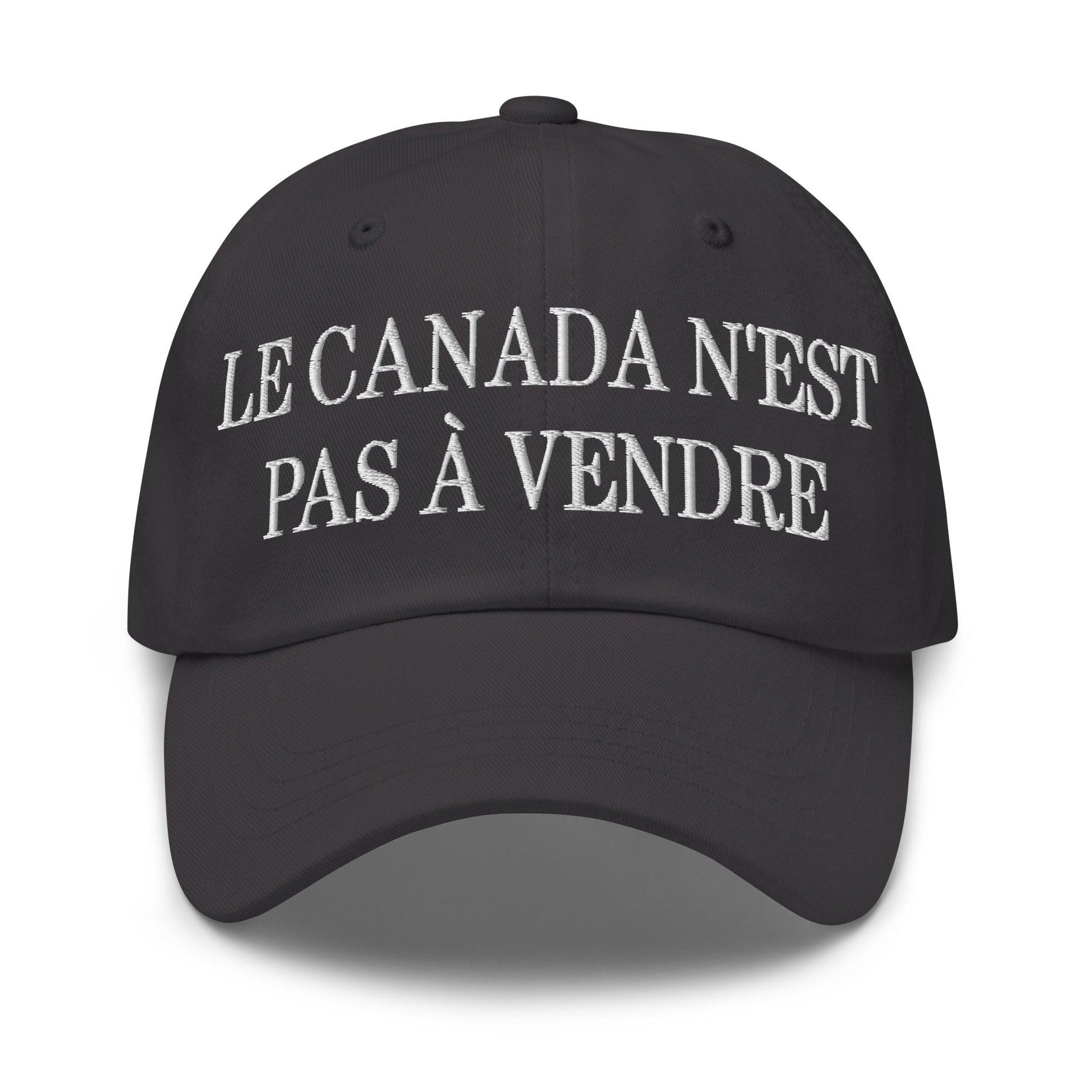 Le Canada n'est pas à Vendre Canada is not for Sale Great Embroidered Dad Hat Dark Grey Canada Canada Is Not For Sale Capital Crowns Dad Hats