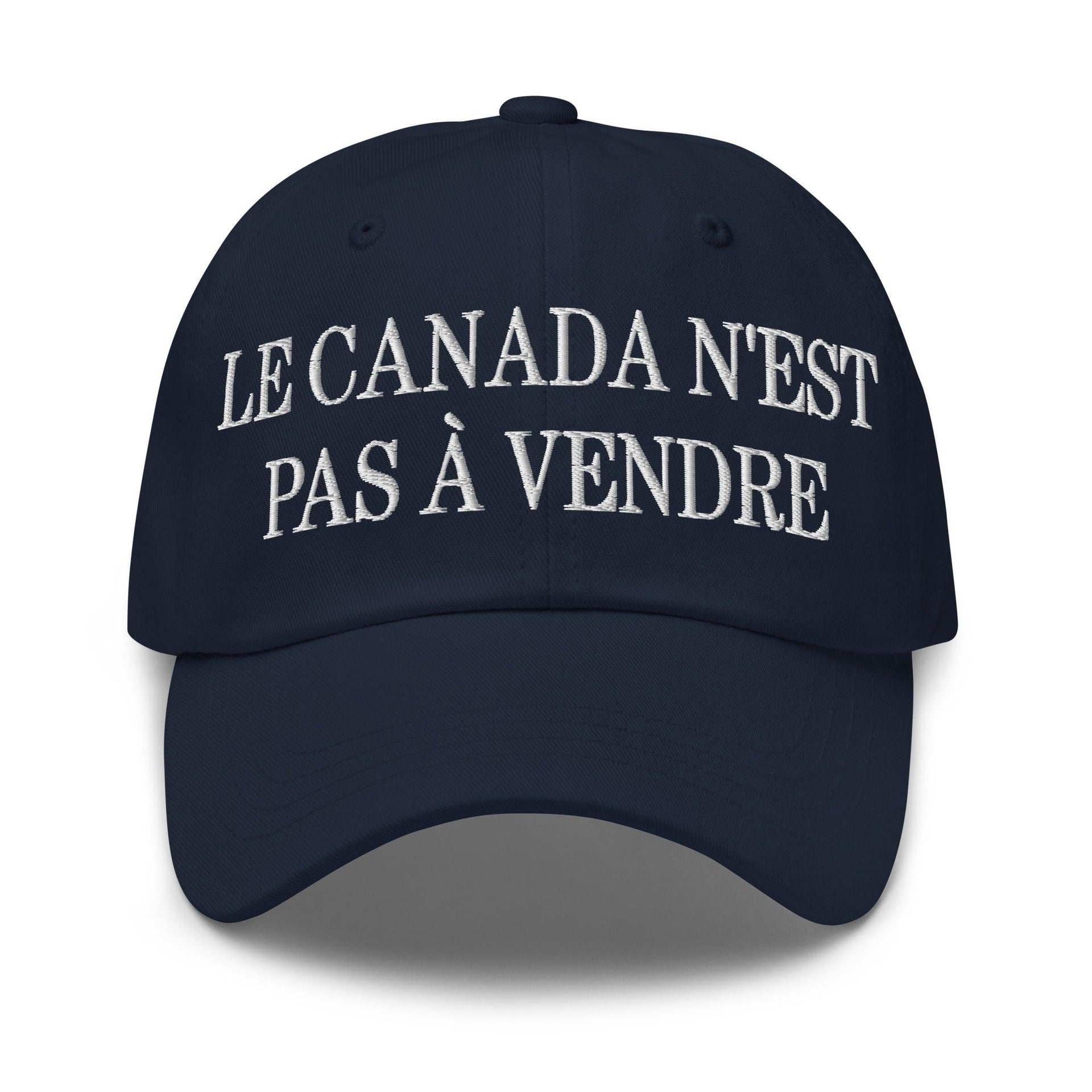 Le Canada n'est pas à Vendre Canada is not for Sale Great Embroidered Dad Hat Navy Canada Canada Is Not For Sale Capital Crowns Dad Hats