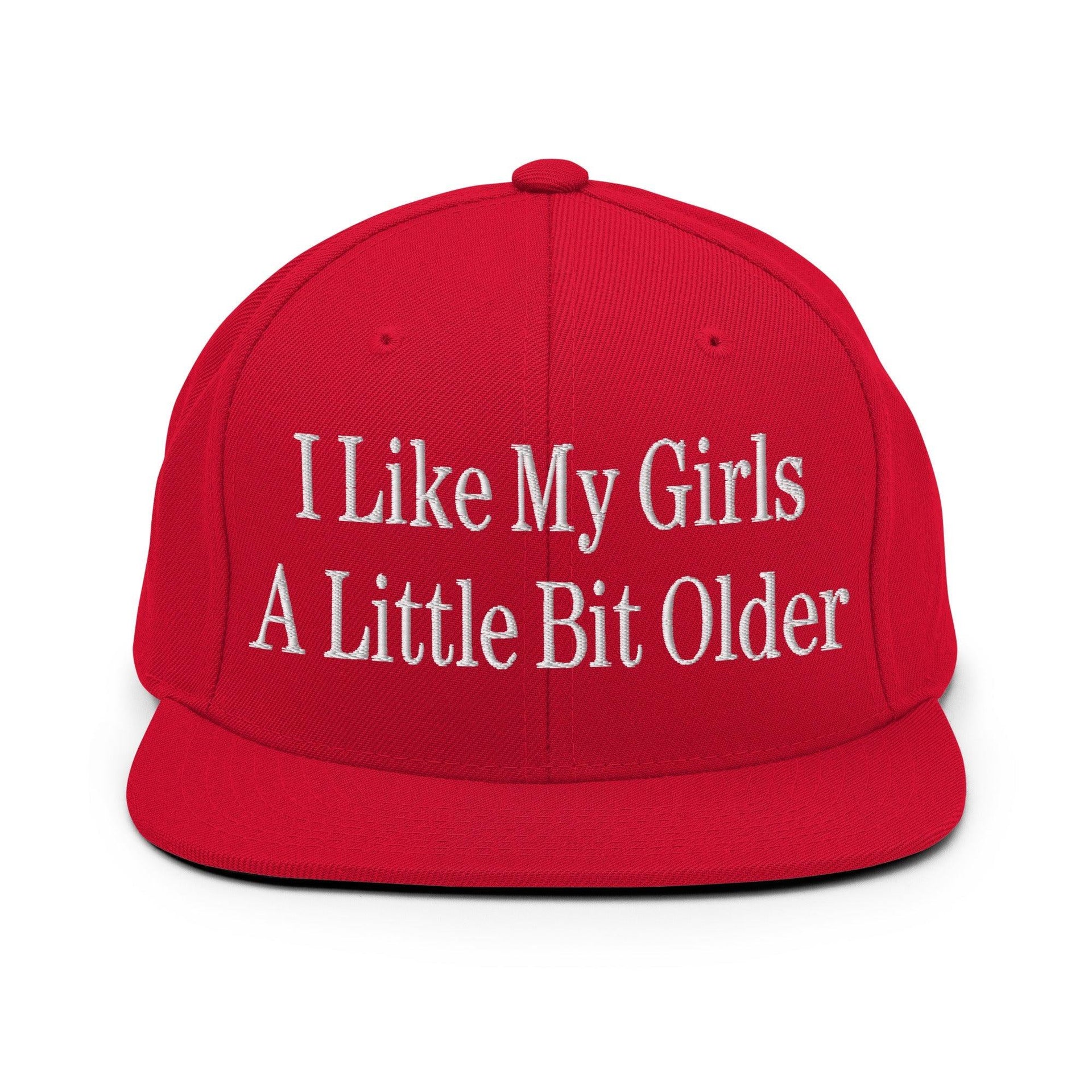 I Like My Girls a Little Bit Older Embroidered Flat Bill Brim Snapback Hat Red Capital Crowns Funny Snapback Hats