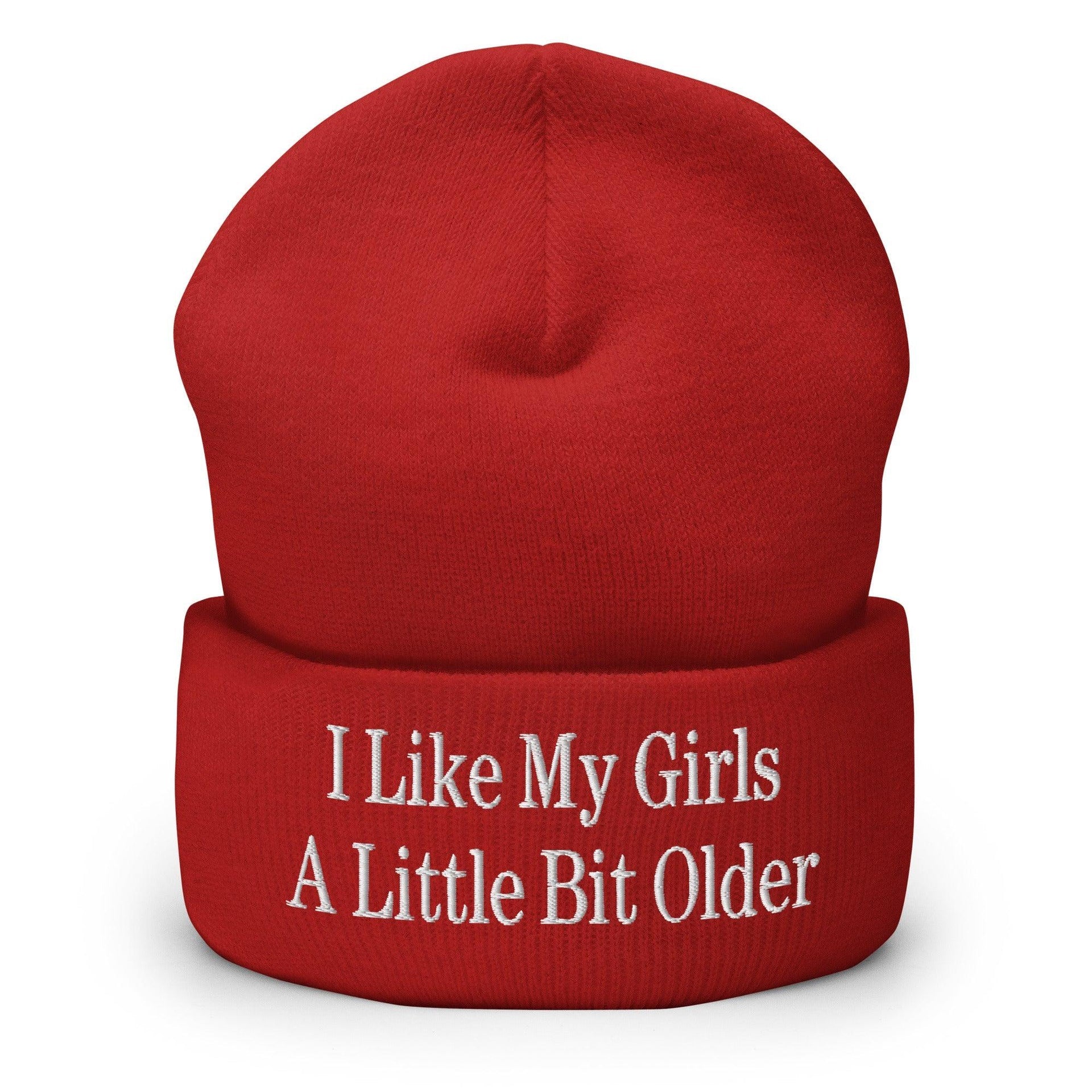 I Like My Girls a Little Bit Older Embroidered Knit Cuffed Beanie Red Beanies Capital Crowns Funny