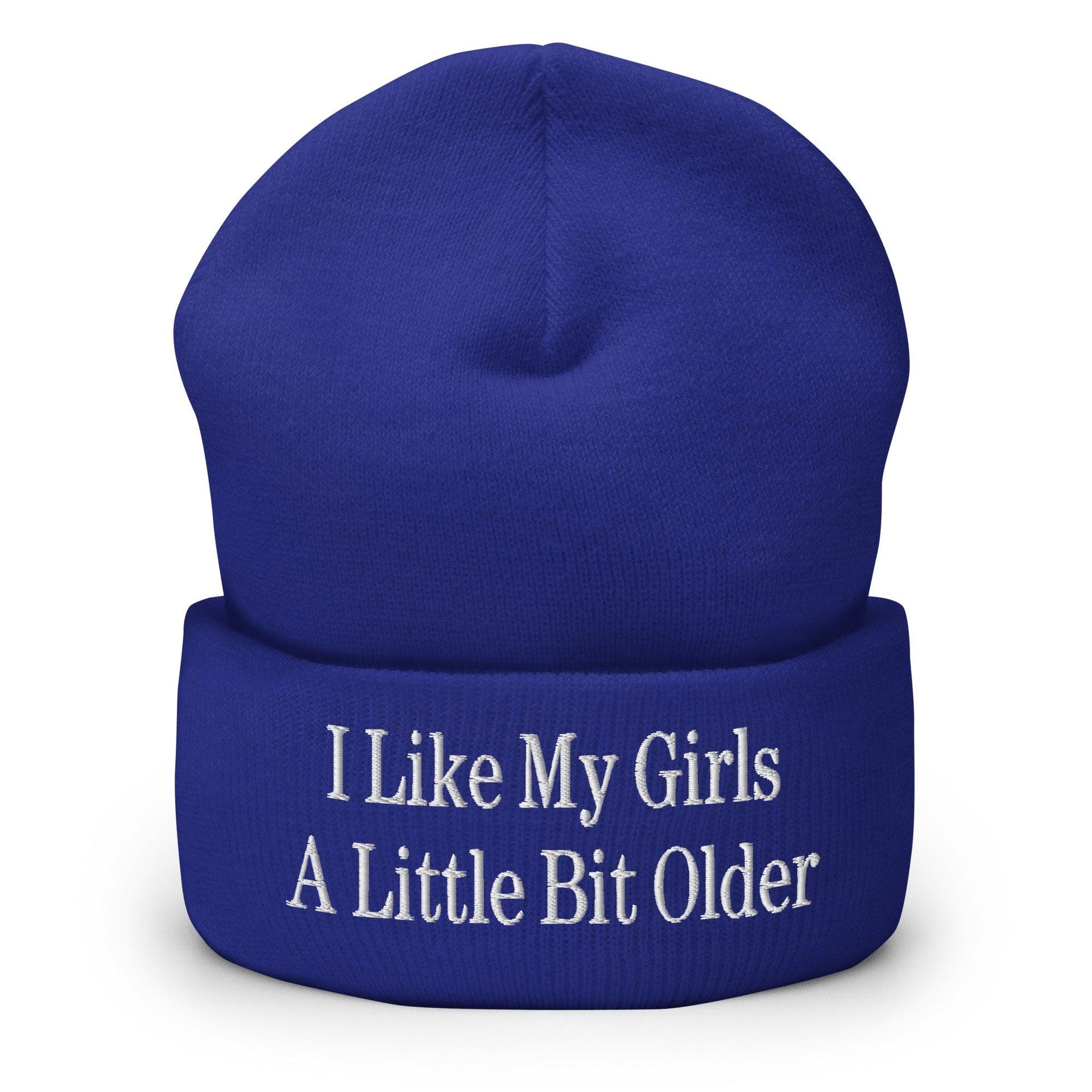 I Like My Girls a Little Bit Older Embroidered Knit Cuffed Beanie Royal Beanies Capital Crowns Funny