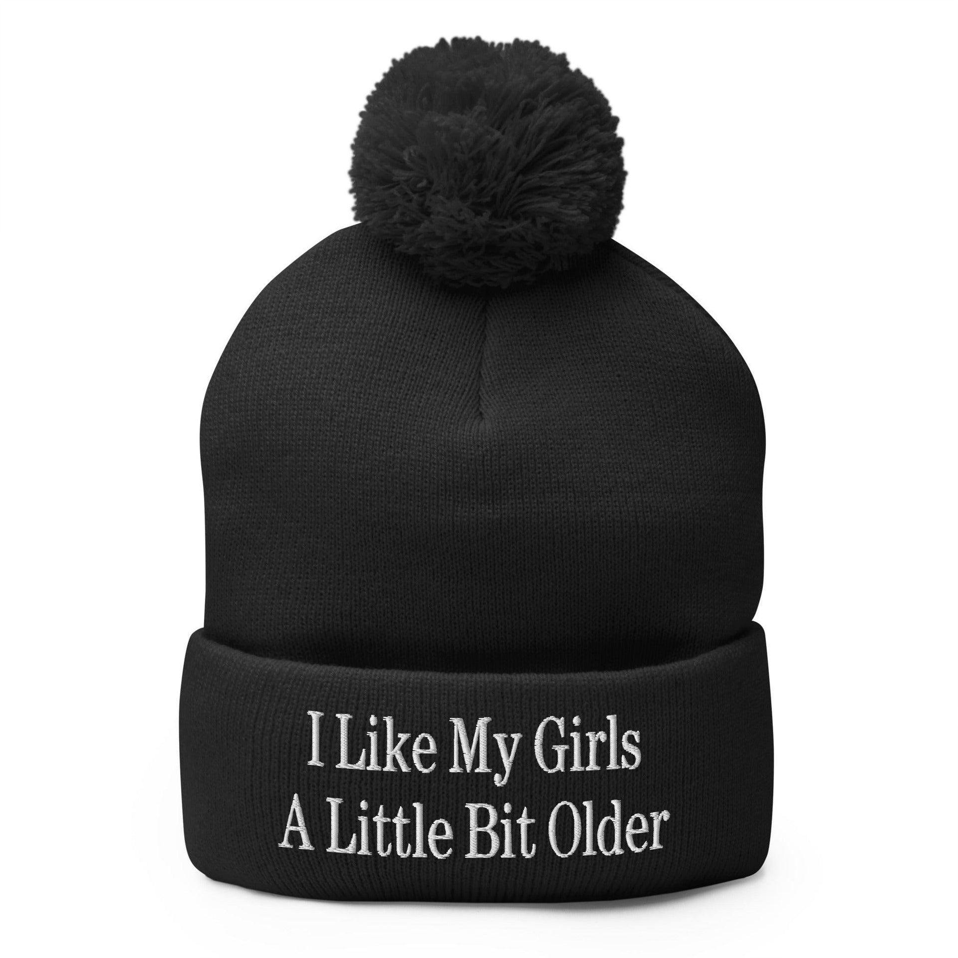 I Like My Girls a Little Bit Older Embroidered Knit Pom Pom Beanie Black Beanies Capital Crowns Funny