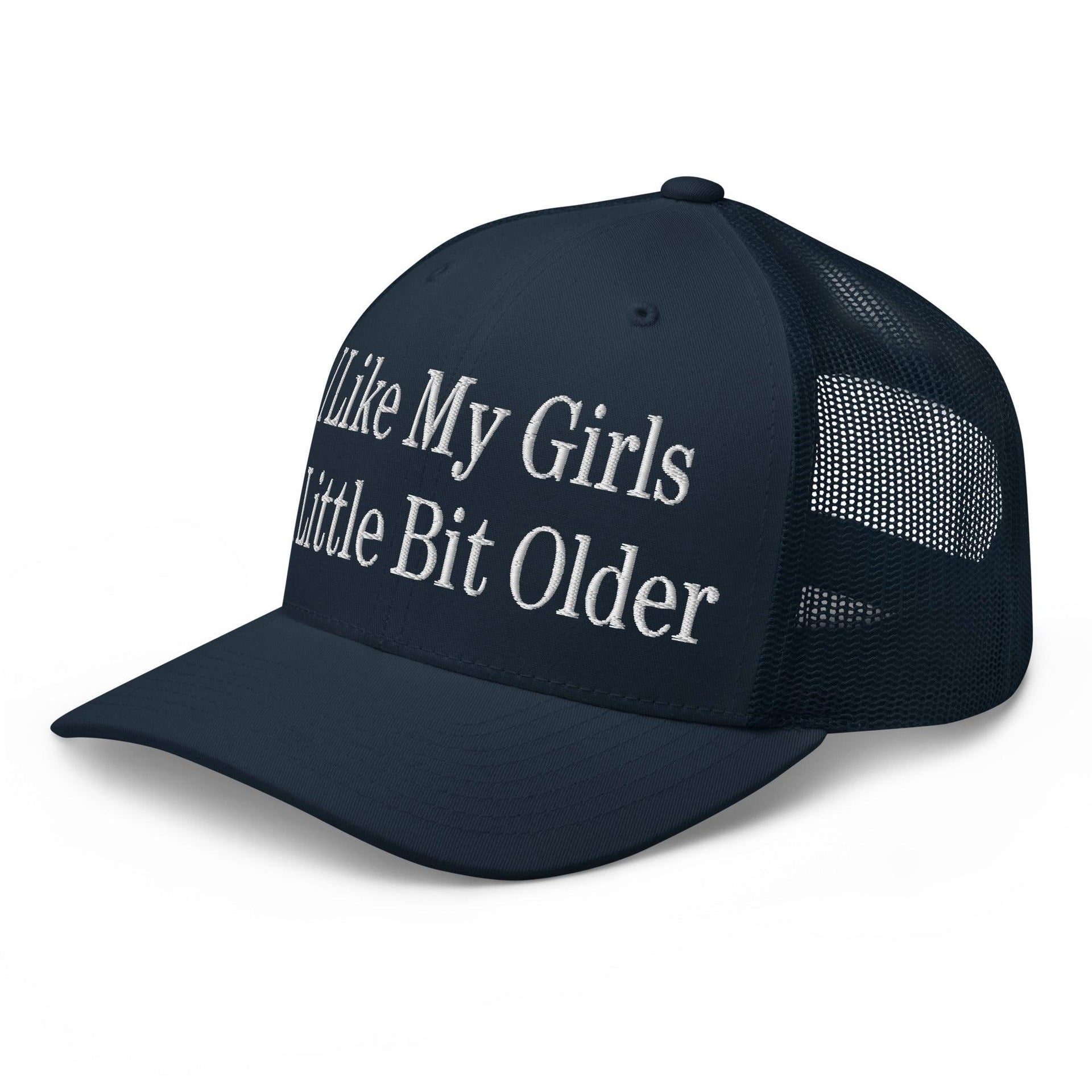 I Like My Girls a Little Bit Older Embroidered Mesh Trucker Hat Capital Crowns Funny Trucker Hats