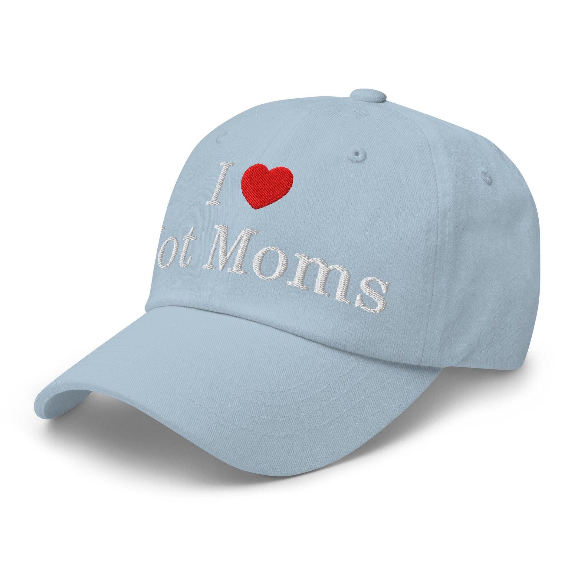 I Love Hot Moms Embroidered Dad Hat Capital Crowns Dad Hats Funny
