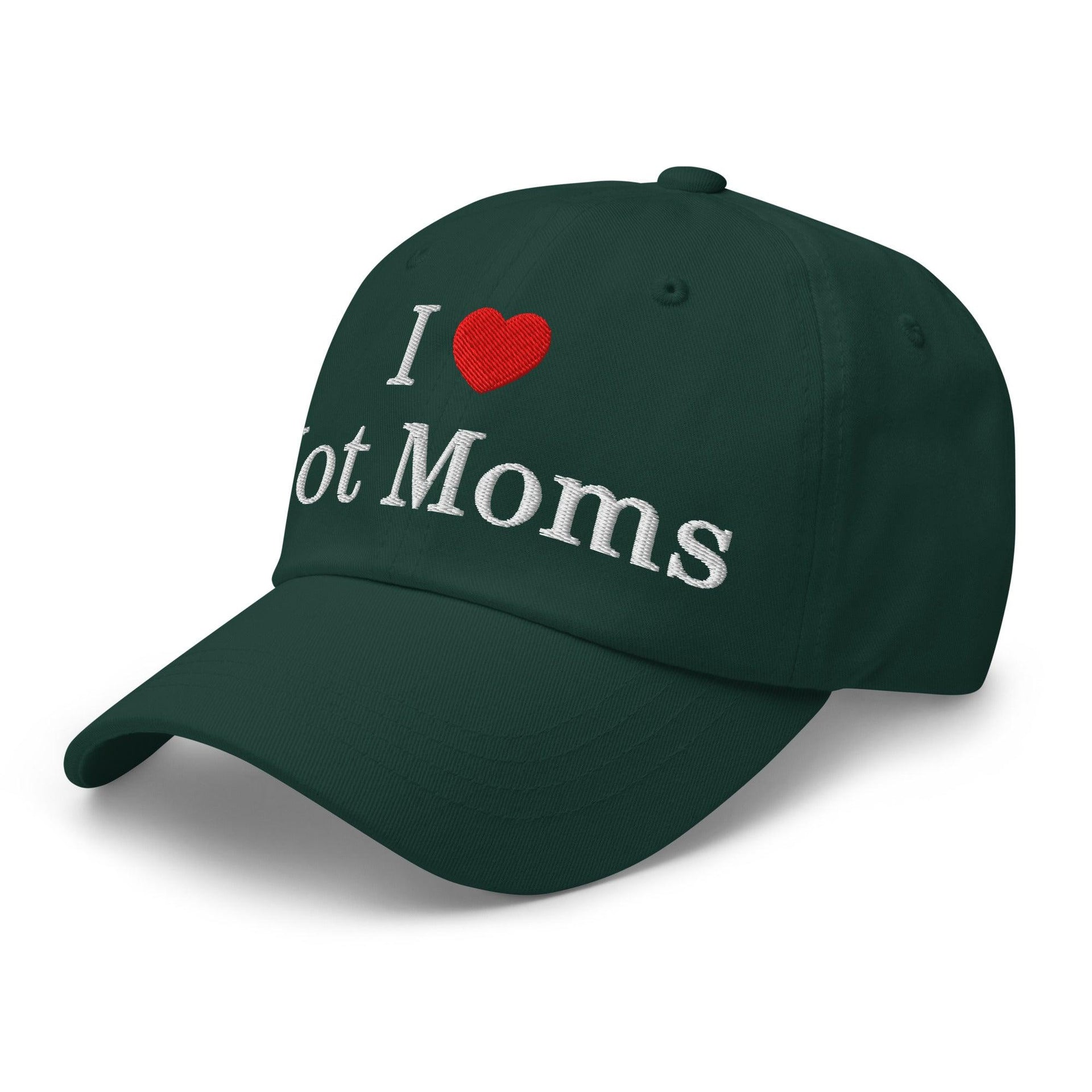 I Love Hot Moms Embroidered Dad Hat Capital Crowns Dad Hats Funny