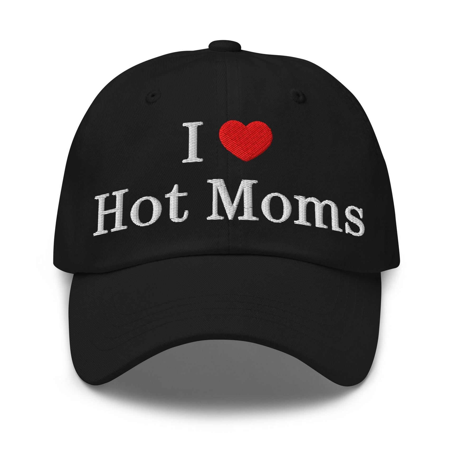 I Love Hot Moms Embroidered Dad Hat Black Capital Crowns Dad Hats Funny