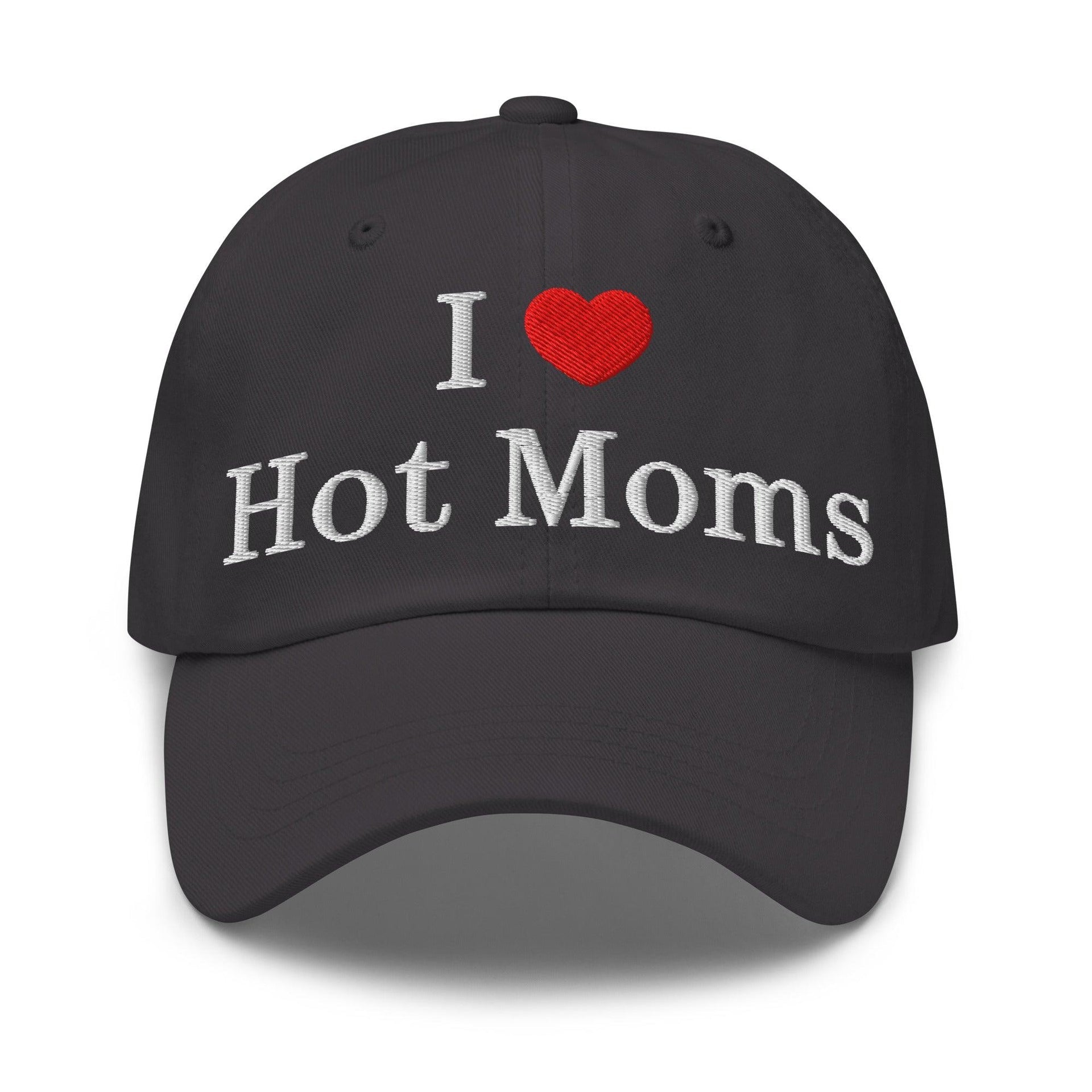 I Love Hot Moms Embroidered Dad Hat Dark Grey Capital Crowns Dad Hats Funny