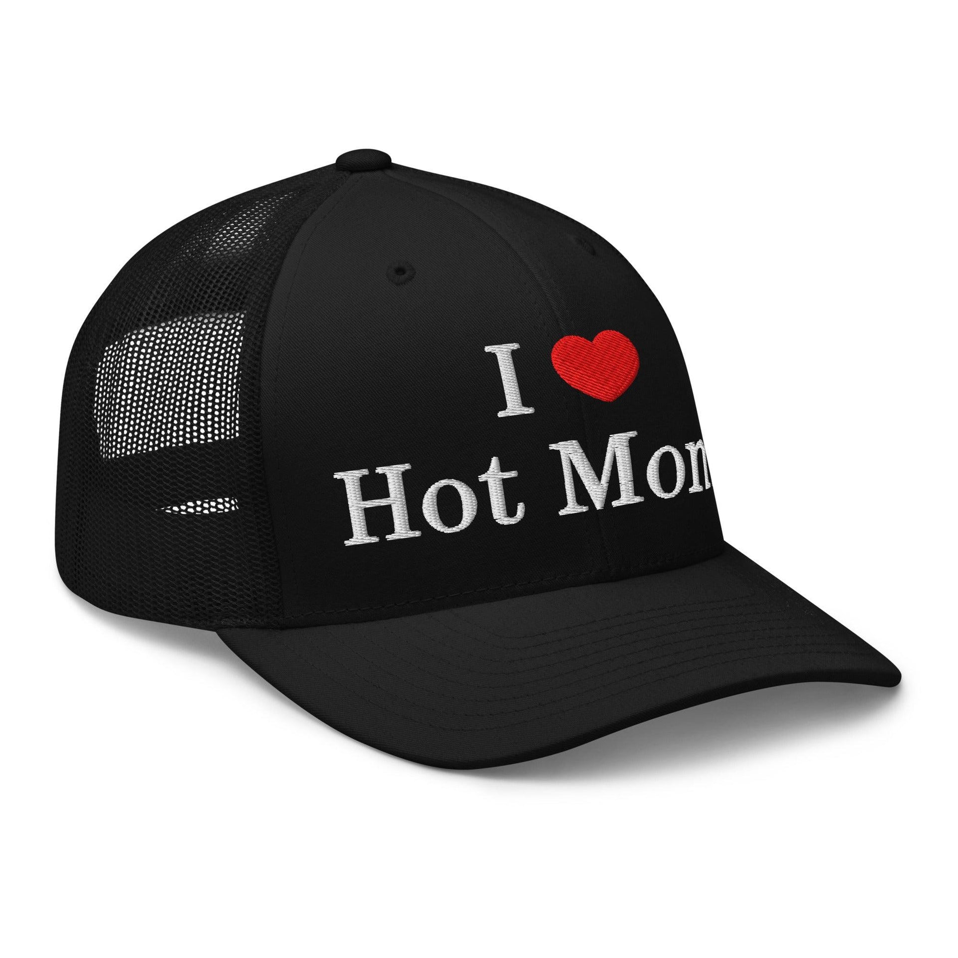 I Love Hot Moms Embroidered Mesh Trucker Hat Capital Crowns Funny Trucker Hats