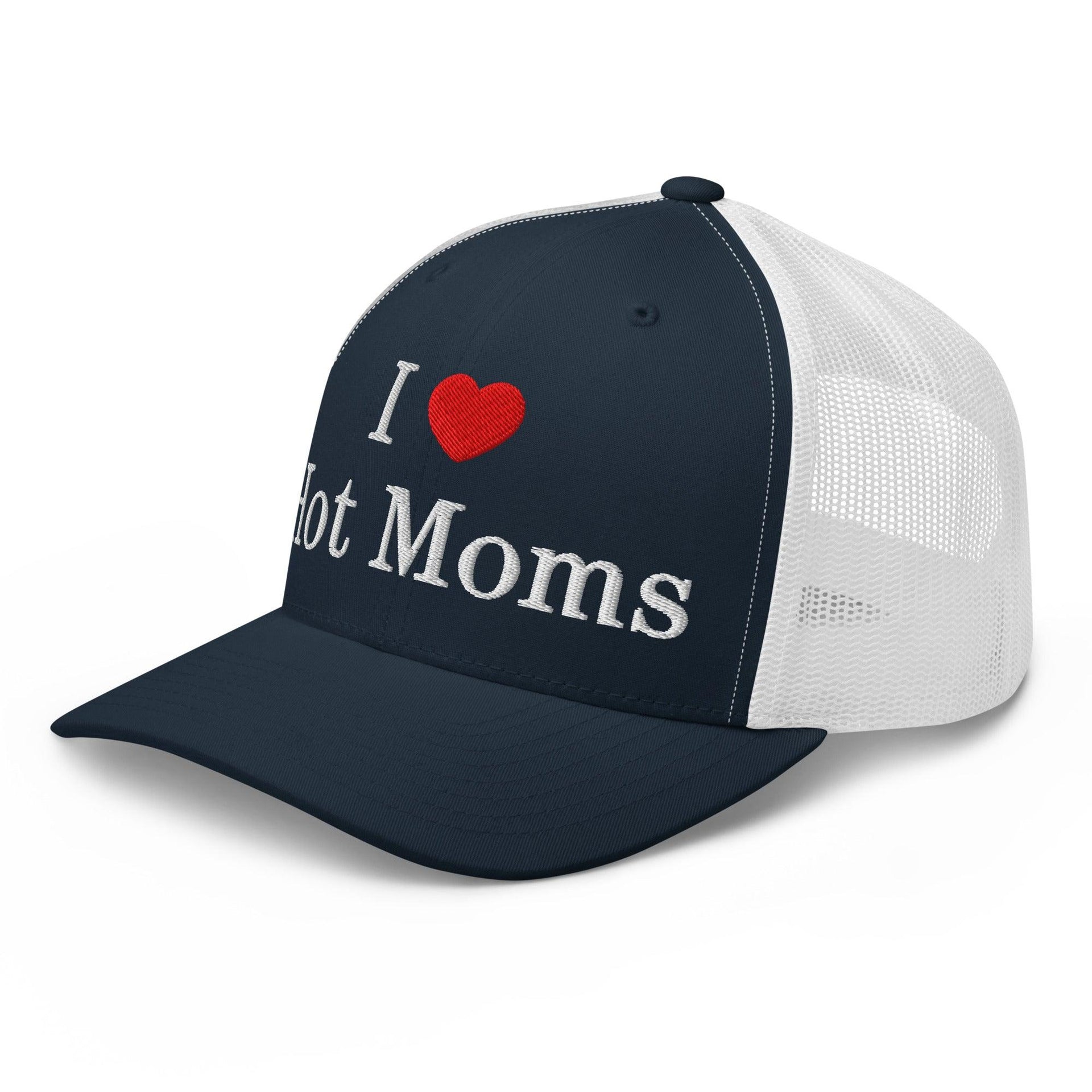 I Love Hot Moms Embroidered Mesh Trucker Hat Capital Crowns Funny Trucker Hats