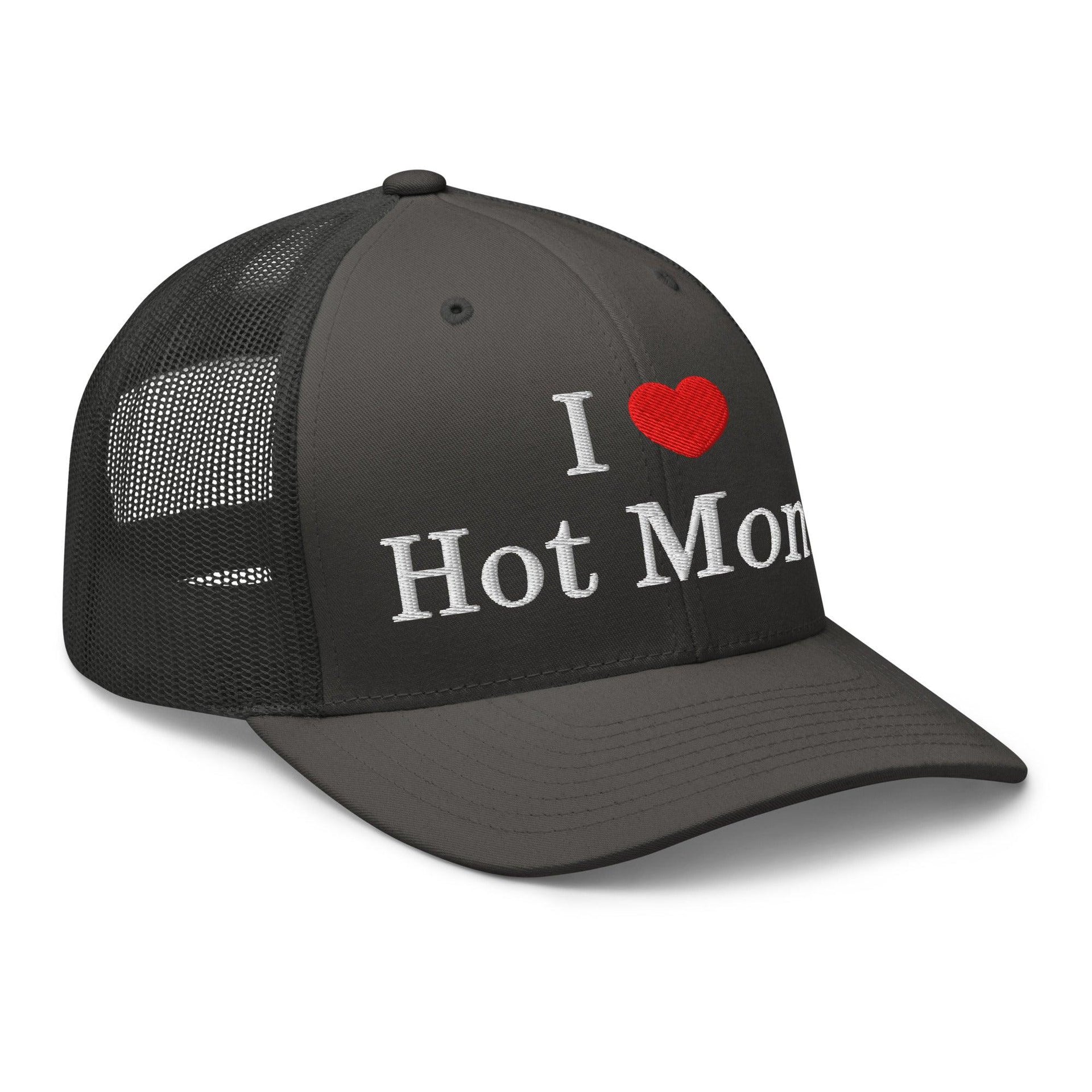 I Love Hot Moms Embroidered Mesh Trucker Hat Capital Crowns Funny Trucker Hats