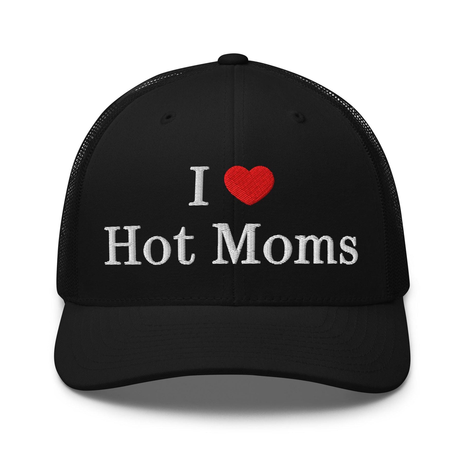I Love Hot Moms Embroidered Mesh Trucker Hat Black Capital Crowns Funny Trucker Hats