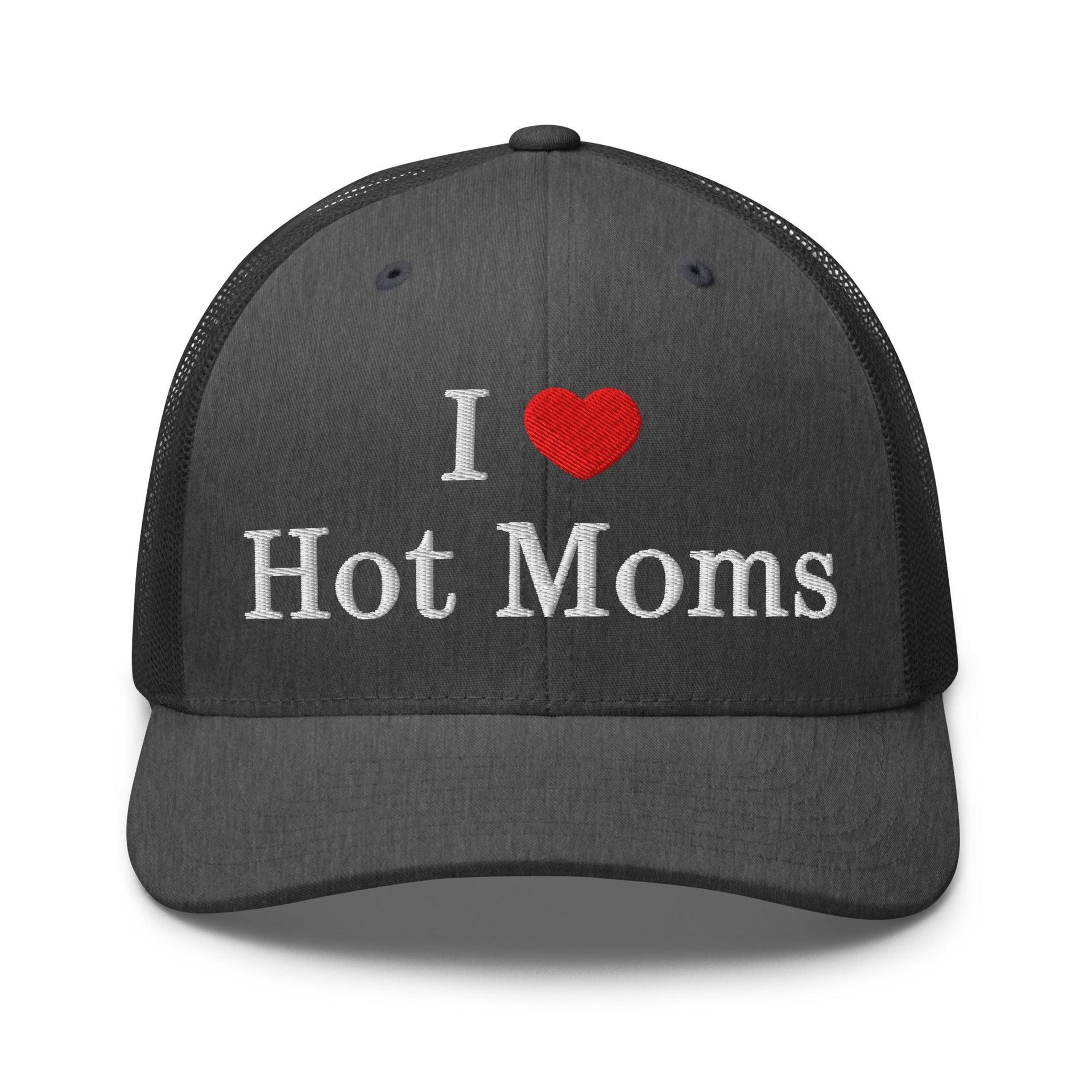 I Love Hot Moms Embroidered Mesh Trucker Hat Dark Heather Gray Capital Crowns Funny Trucker Hats