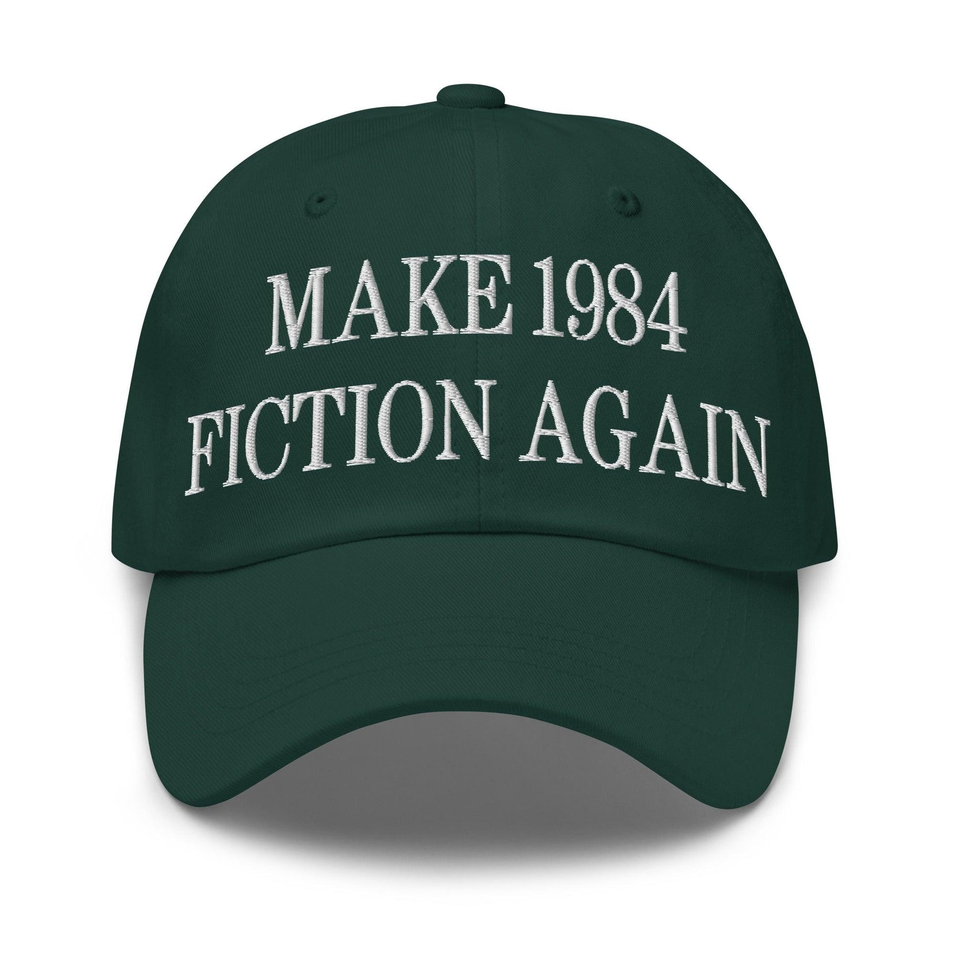 Make 1984 Fiction Again Embroidered Dad Hat Spruce Capital Crowns Dad Hats Make Again