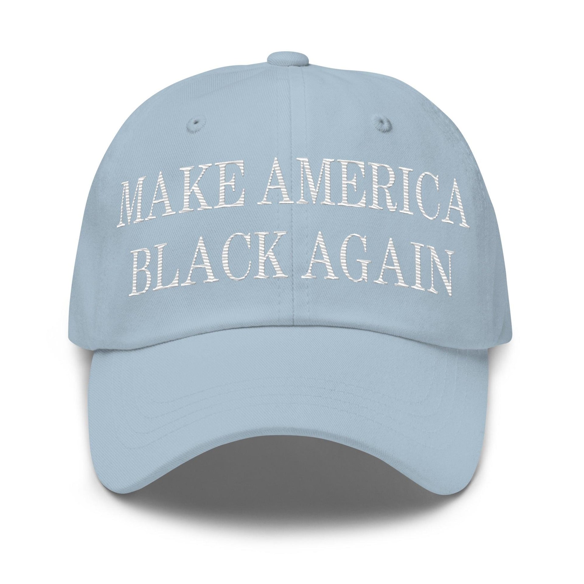 Make America Black Again Embroidered Dad Hat Light Blue Capital Crowns Dad Hats LADs Make Again