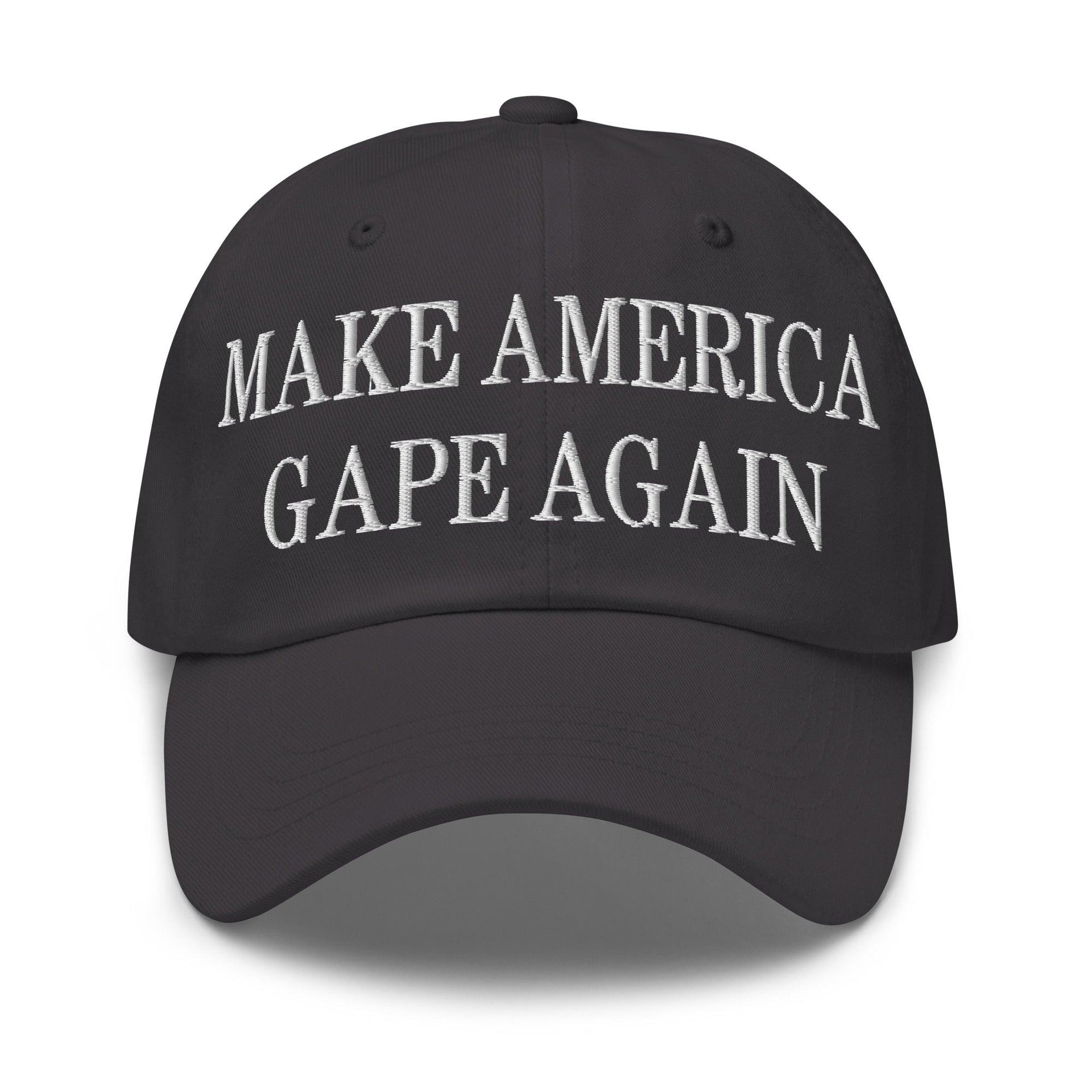 Make America Gape Again Embroidered Dad Hat Dark Grey Capital Crowns Dad Hats LADs Make Again