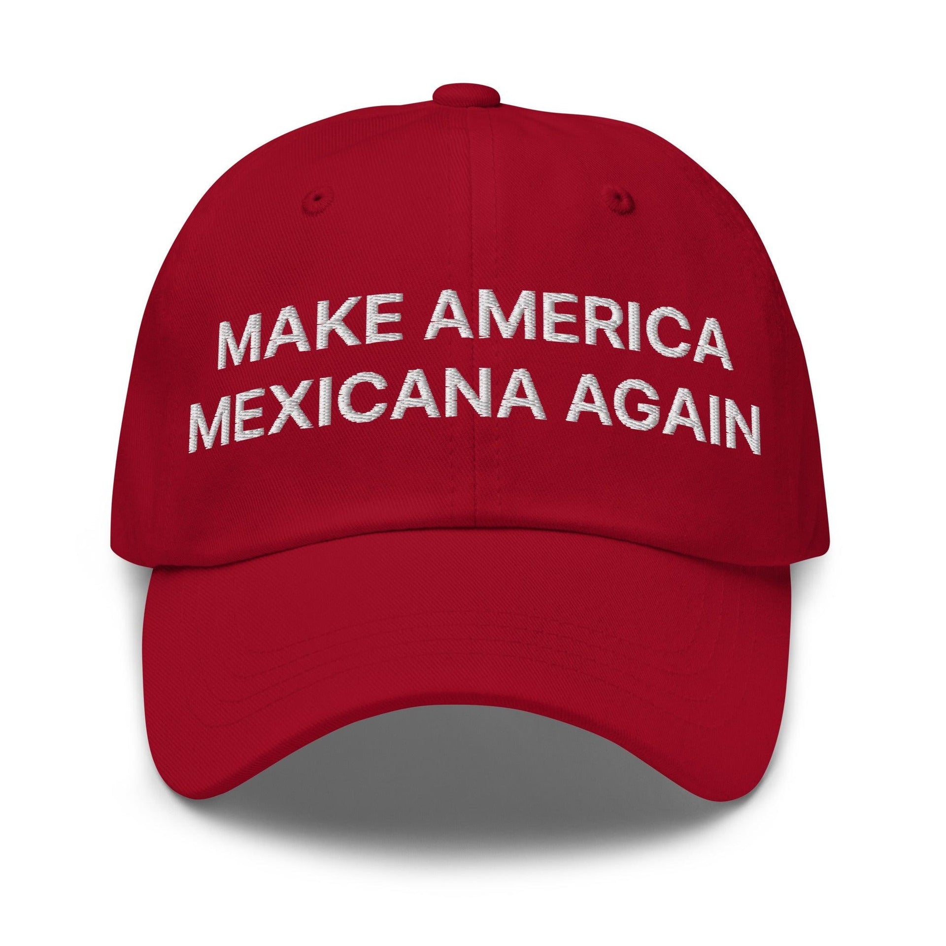 Make America Mexicana Again Claudia Sheinbaum Embroidered Unstructured Dad Hat Cranberry Capital Crowns Dad Hats LADs Mexico Politics