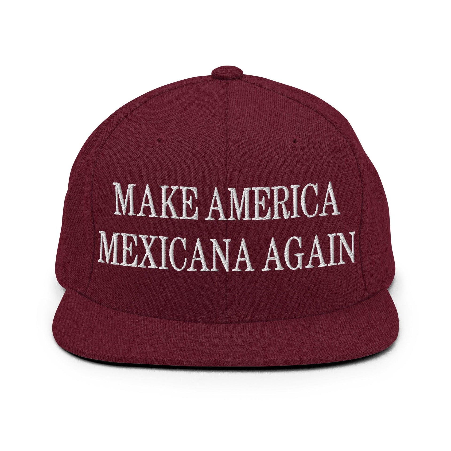 Make America Mexicana Again Claudia Sheinbaum Embroidered Flat Bill Brim Snapback Hat Maroon Capital Crowns LADs Mexico Politics Snapback Hats