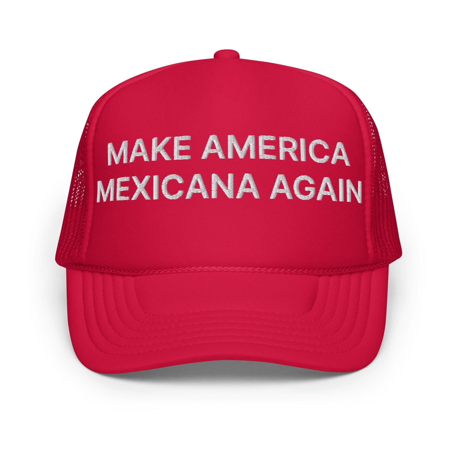 Make America Mexicana Again Claudia Sheinbaum Embroidered Foam Trucker Hat Red Capital Crowns LADs Mexico Politics Trucker Hats