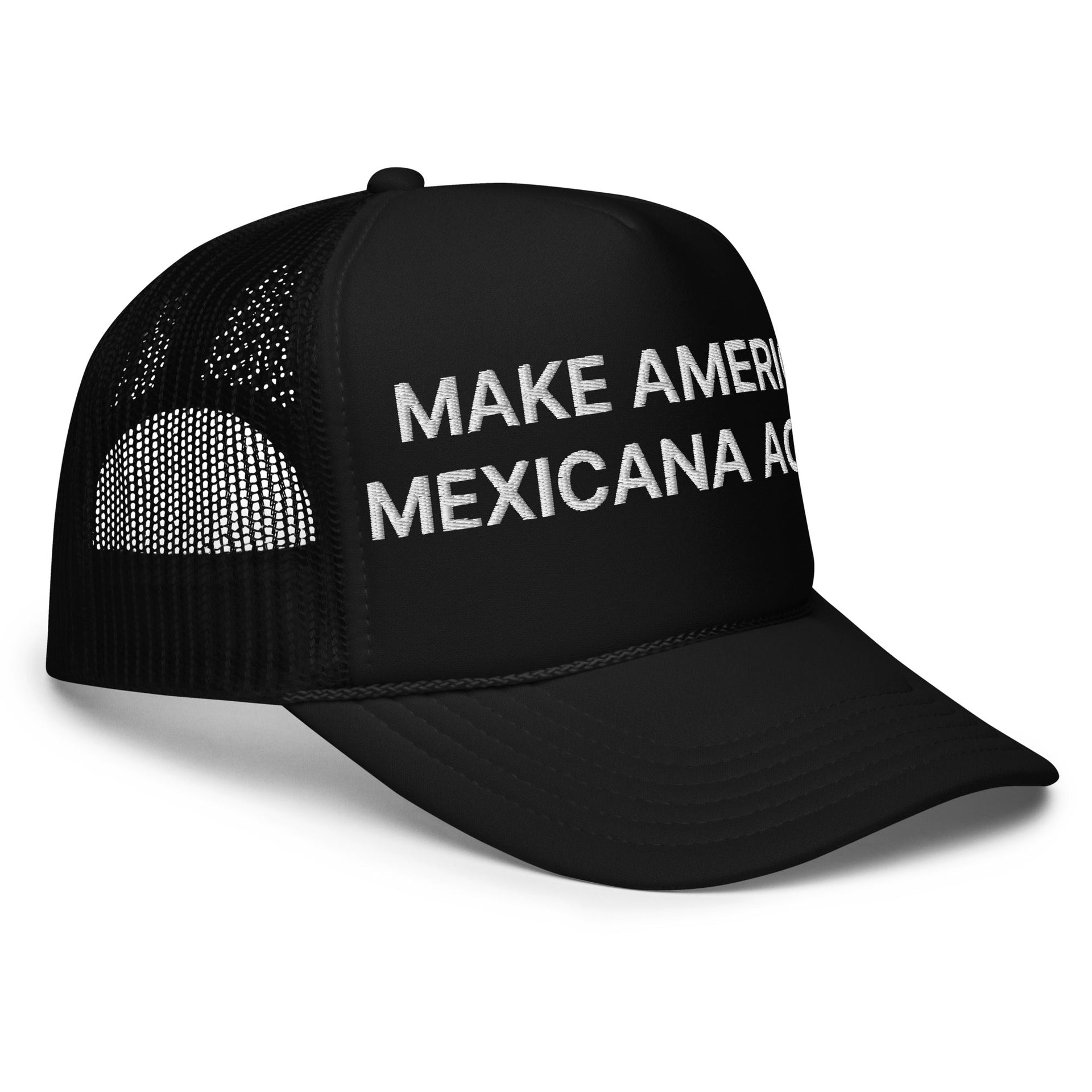 Make America Mexicana Again Claudia Sheinbaum Embroidered Foam Trucker Hat Capital Crowns LADs Mexico Politics Trucker Hats