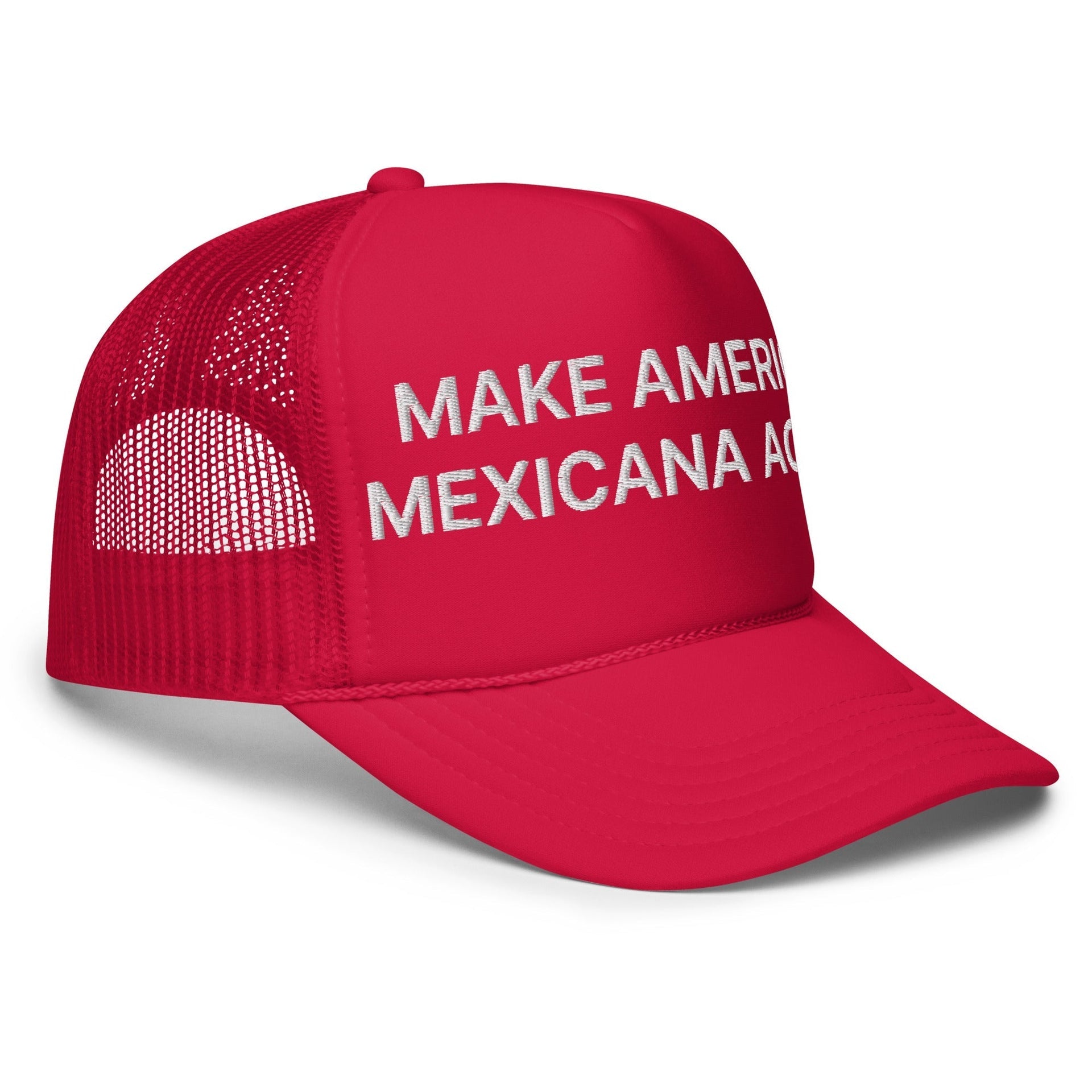Make America Mexicana Again Claudia Sheinbaum Embroidered Foam Trucker Hat Capital Crowns LADs Mexico Politics Trucker Hats