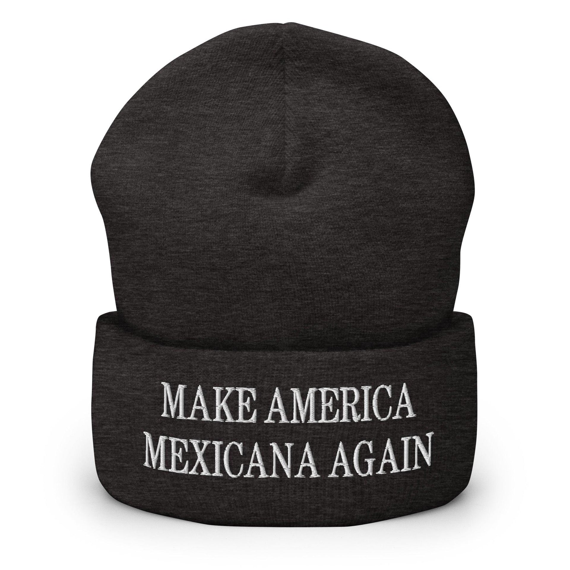 Make America Mexicana Again Claudia Sheinbaum Embroidered Knit Cuffed Beanie Dark Grey Beanies Capital Crowns LADs Mexico Politics