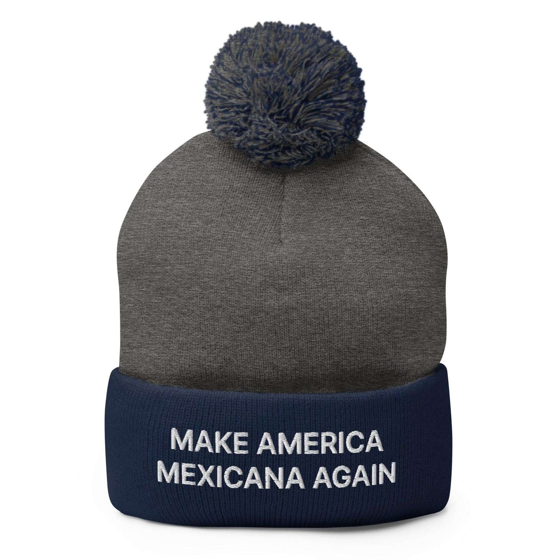 Make America Mexicana Again Claudia Sheinbaum Embroidered Pom Pom Knit Beanie Dark Heather Grey Navy Beanies Capital Crowns LADs Mexico Politics