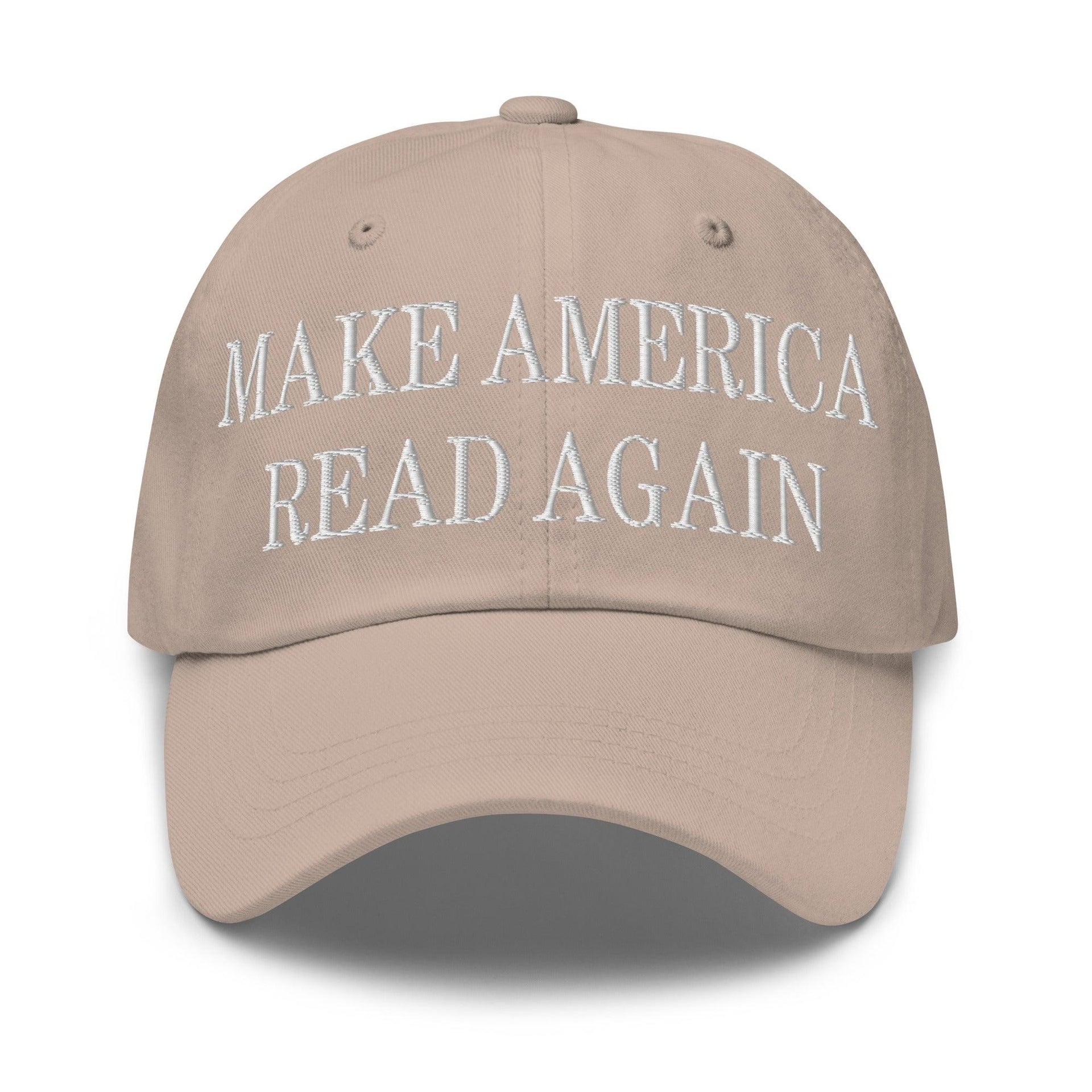 Make America Read Again Embroidered Dad Hat Stone Capital Crowns Dad Hats LADs Make Again