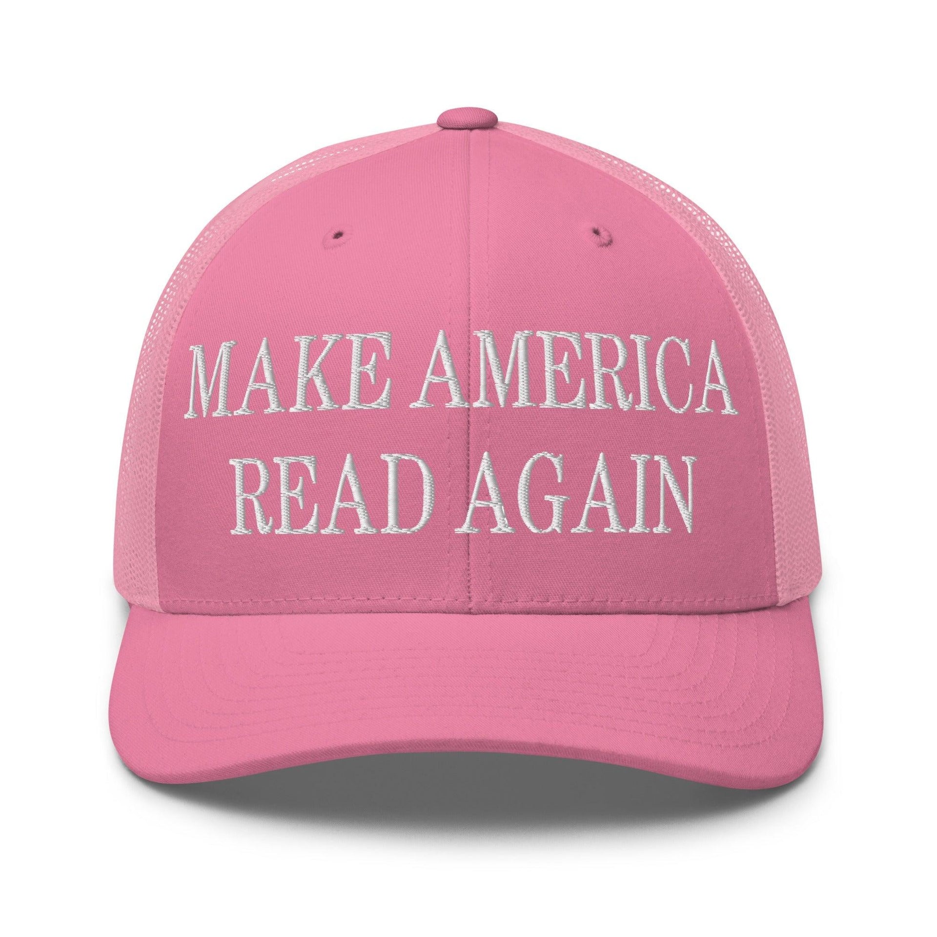 Make America Read Again Embroidered Mesh Trucker Hat Pink Capital Crowns LADs Make Again Trucker Hats