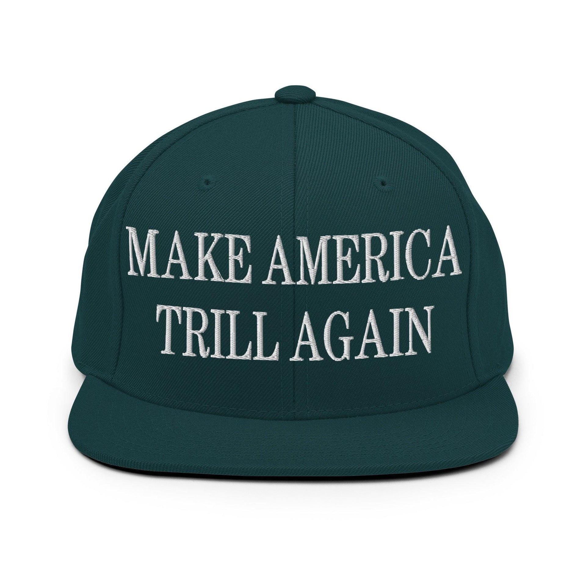 Make America Trill Again Embroidered Flat Bill Brim Snapback Hat Spruce Capital Crowns LADs Make Again Snapback Hats